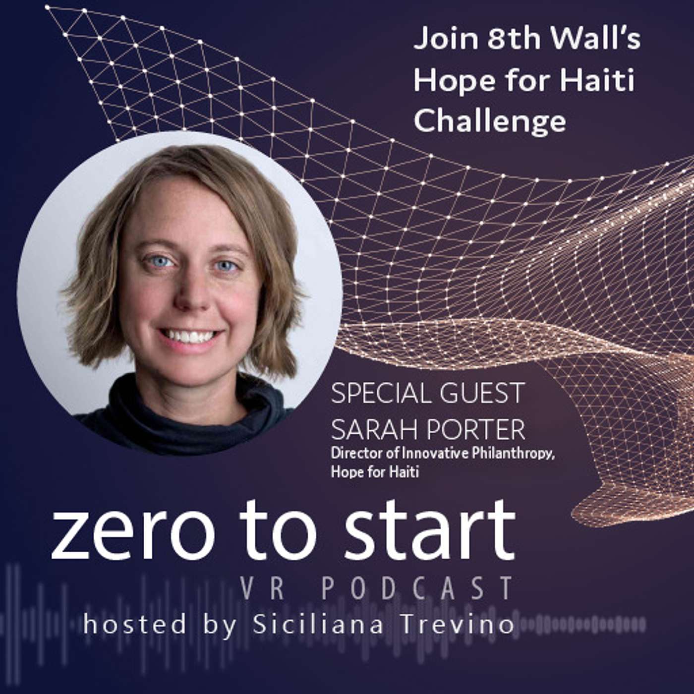 WebAR for Social Impact: The 8th Wall Hope for Haiti Challenge with Sarah Porter, Director of Innovative Philanthropy, Hope for Haiti