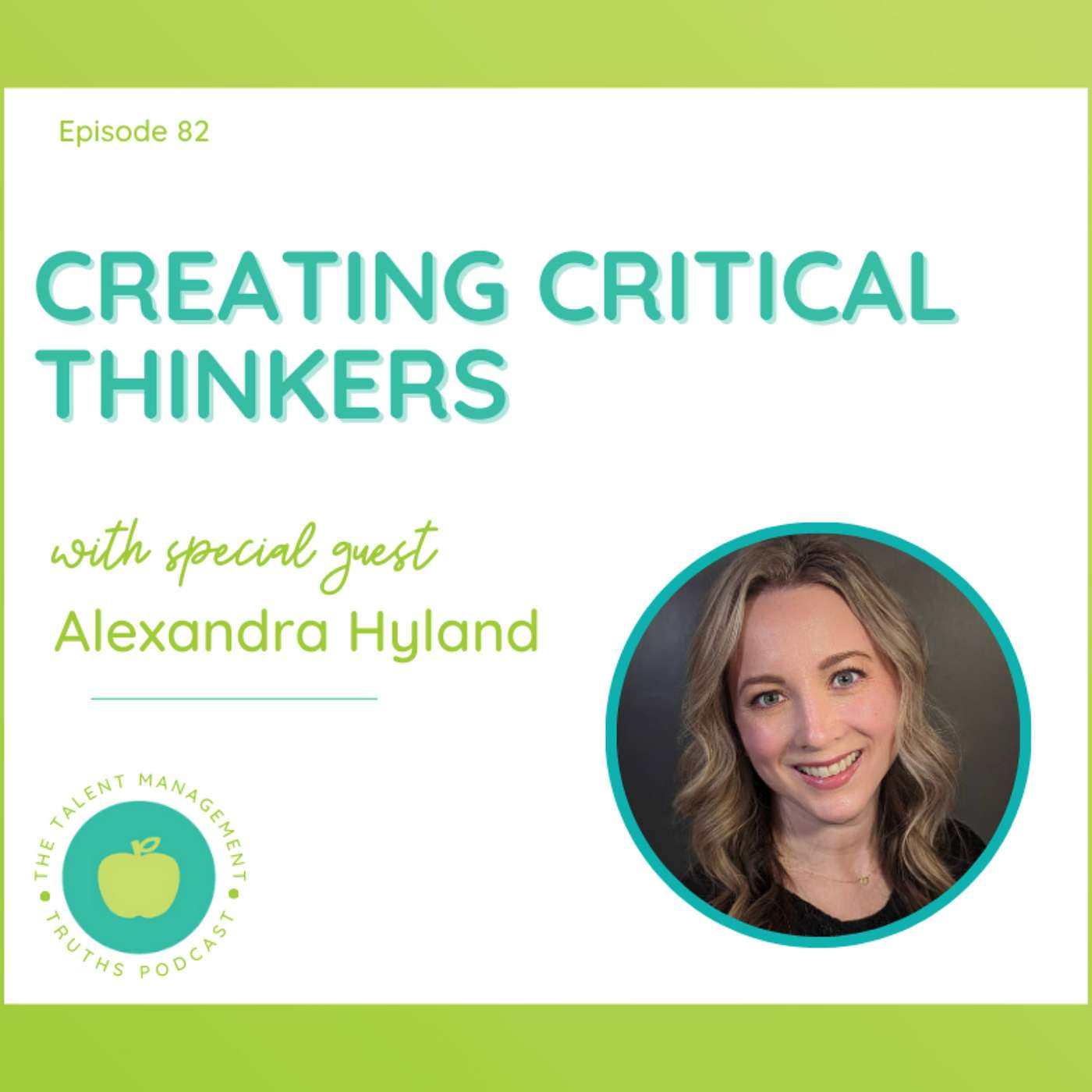 Creating Critical Thinkers with Alexandra Hyland