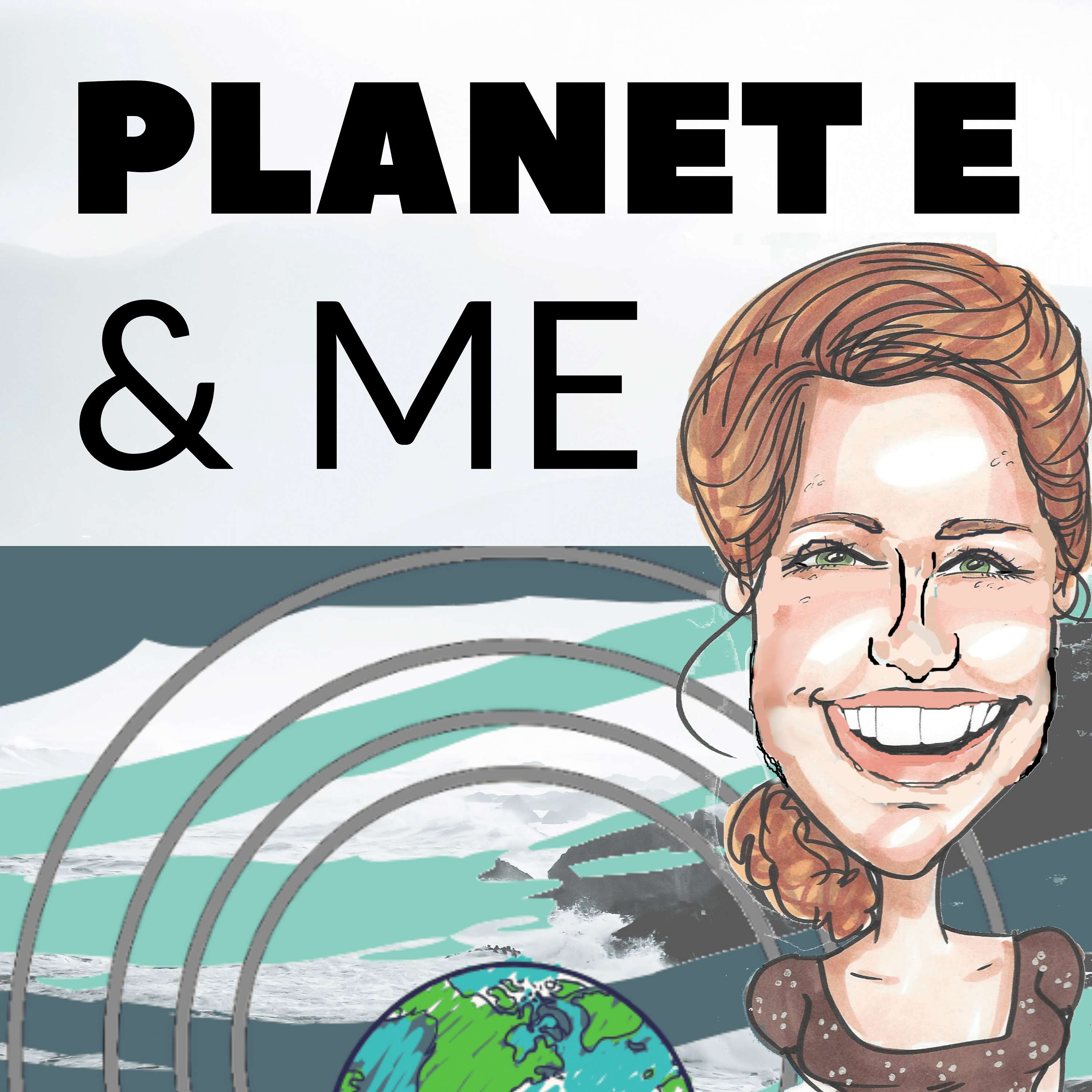 Planet E and Me Podcast