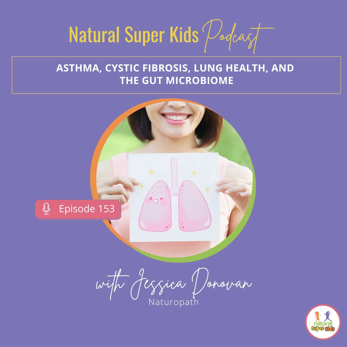 Episode 153: Asthma, Cystic Fibrosis, lung health, and the gut microbiome
