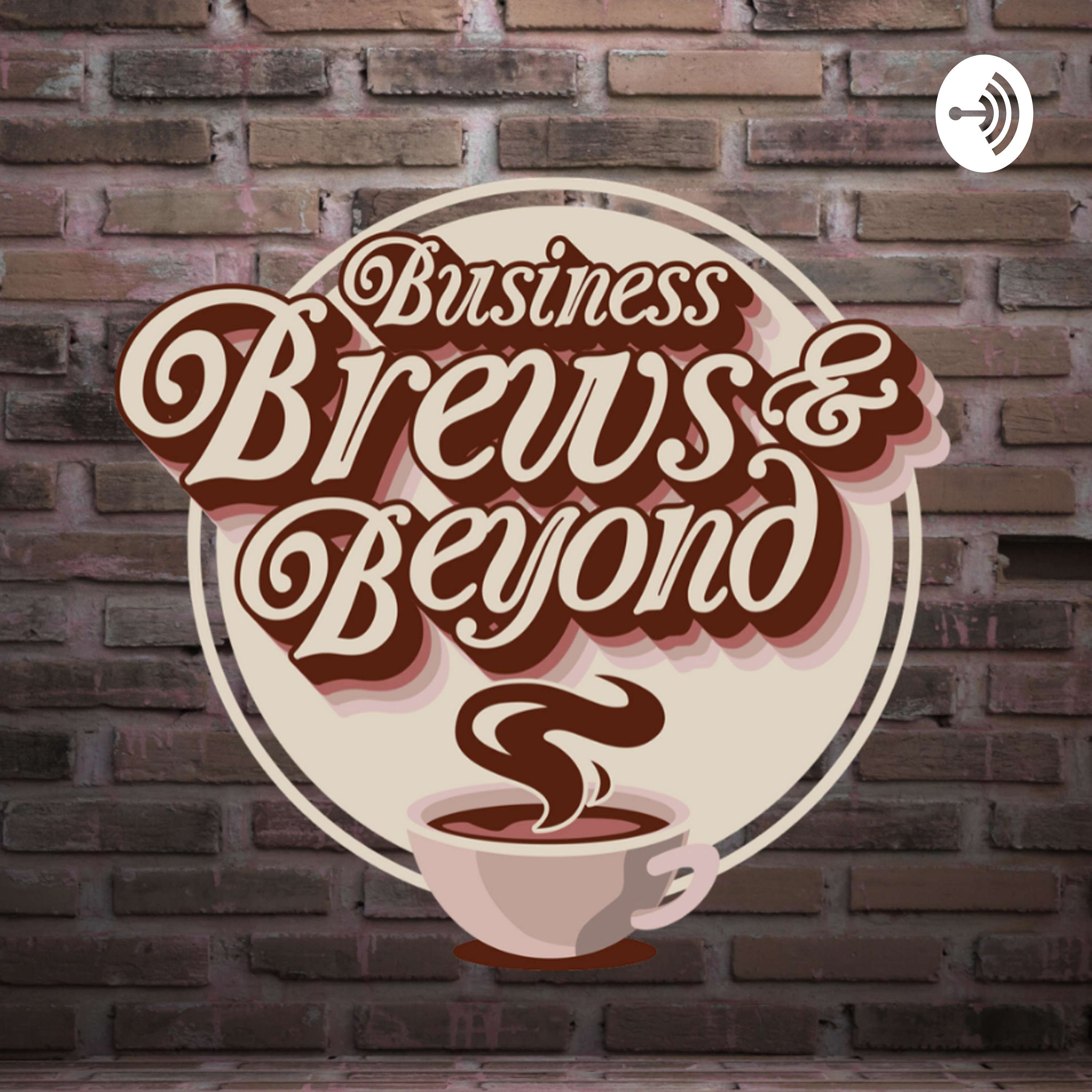 Business Brews & Beyond Show podcast artwork