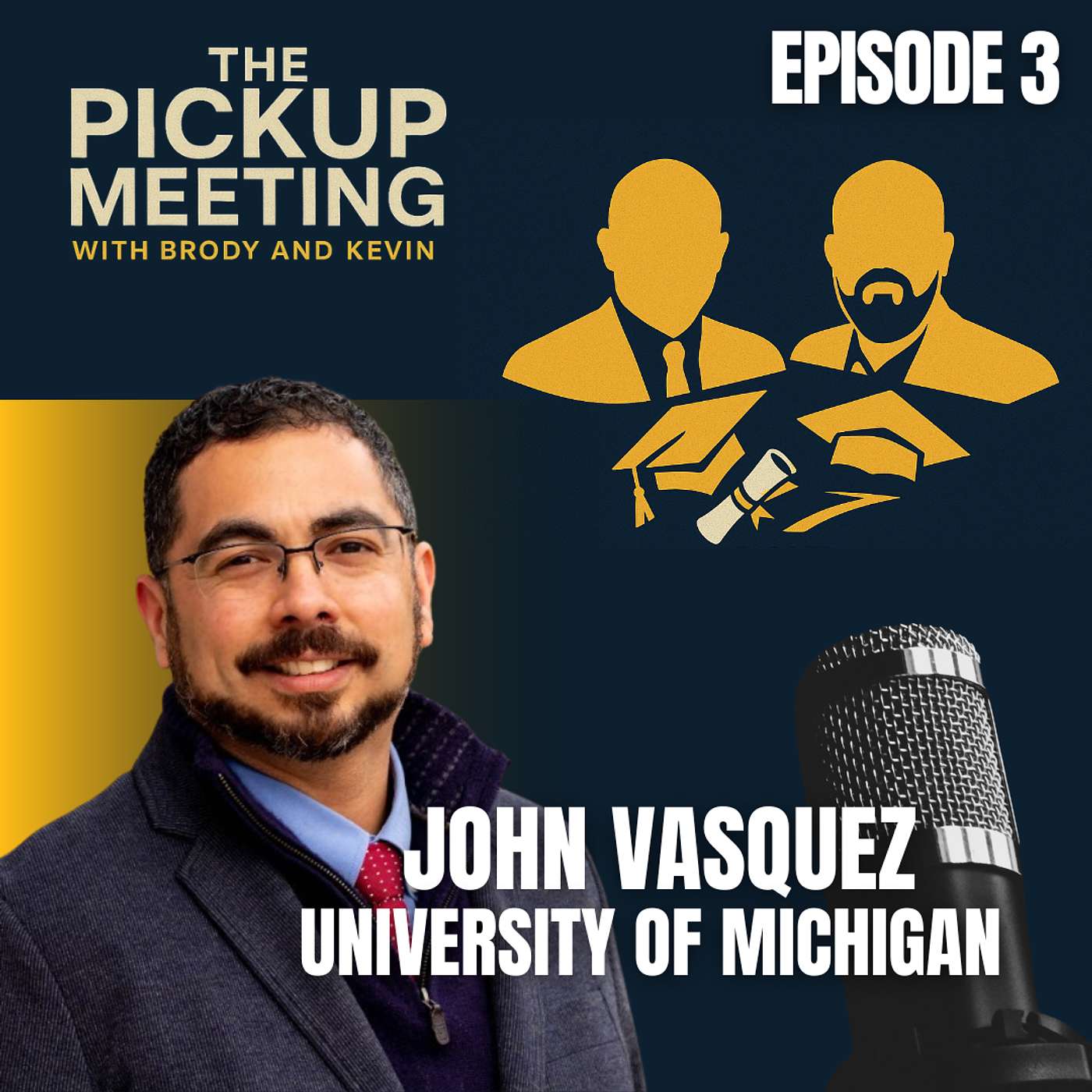 Ep. 3 - John Vasquez, University of Michigan