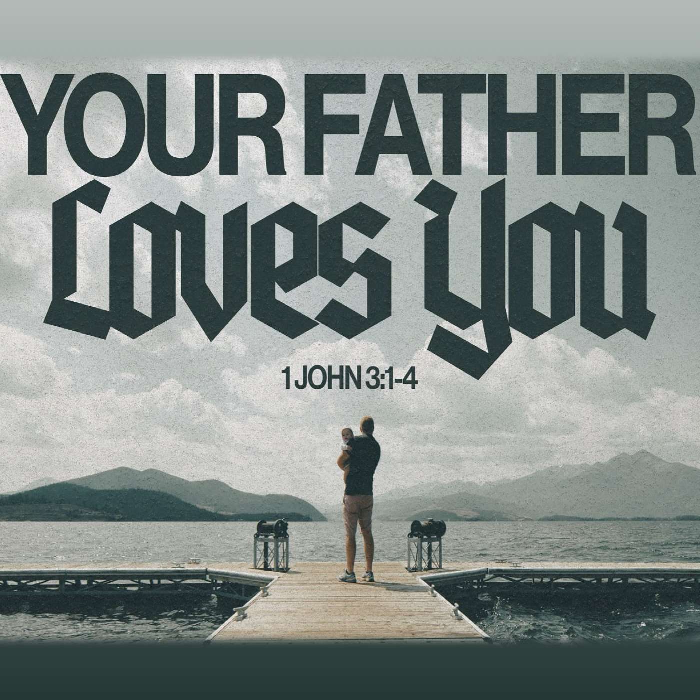 6/15/25 Your Father Loves You