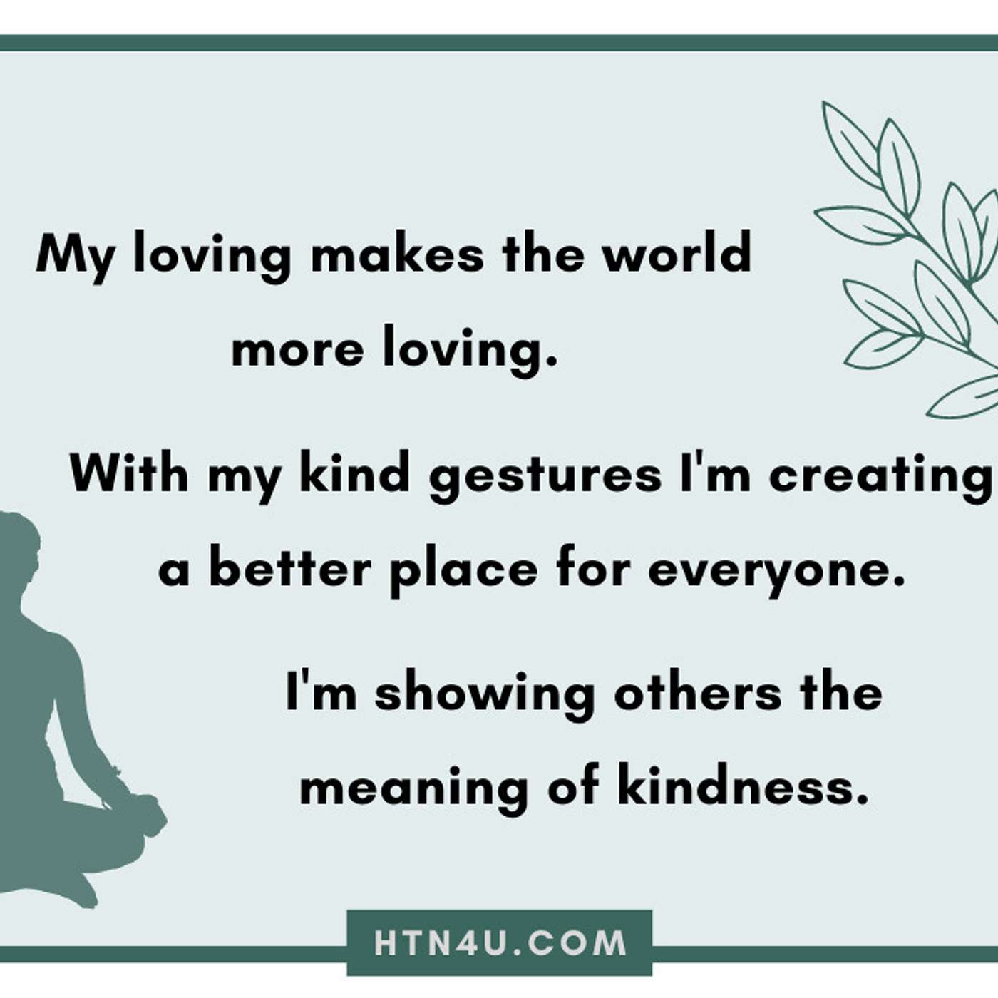 HTN4U Unlimiting Affirmations on Kindness #211