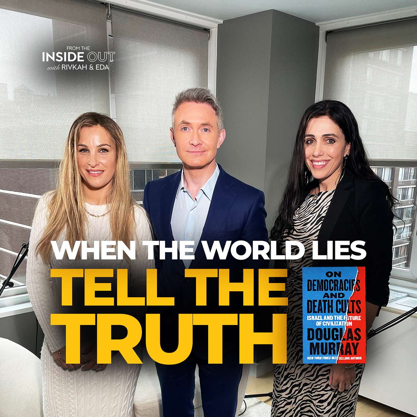 #119:  "We Love Life More Than They Love Death”: Douglas Murray on Antisemitism, Truth, & Courage