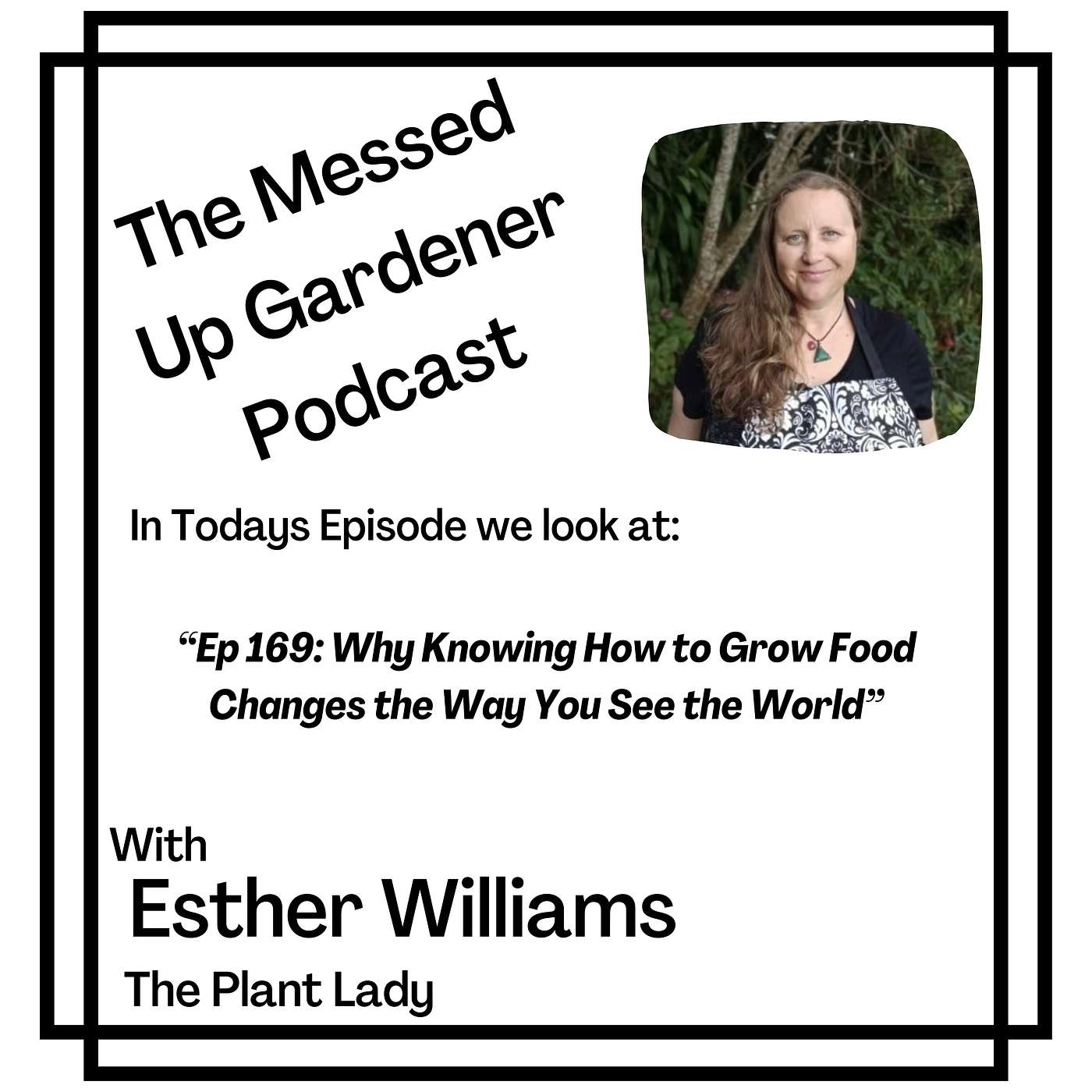 Ep 169: Why Knowing How to Grow Food Changes the Way You See the World