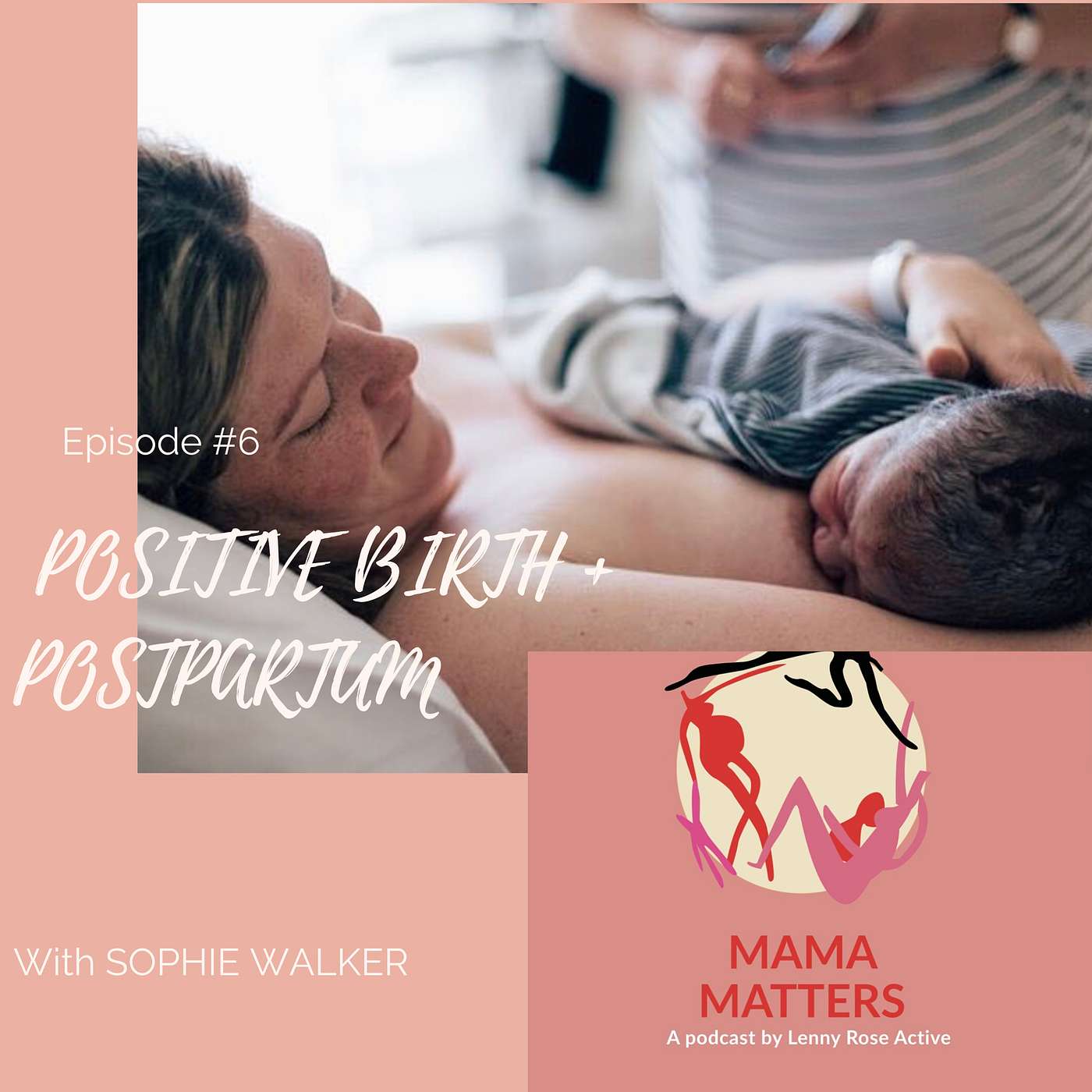 Episode 6: Birth Education and gearing up for Postpartum success with Sophie Walker of Australian Birth Stories