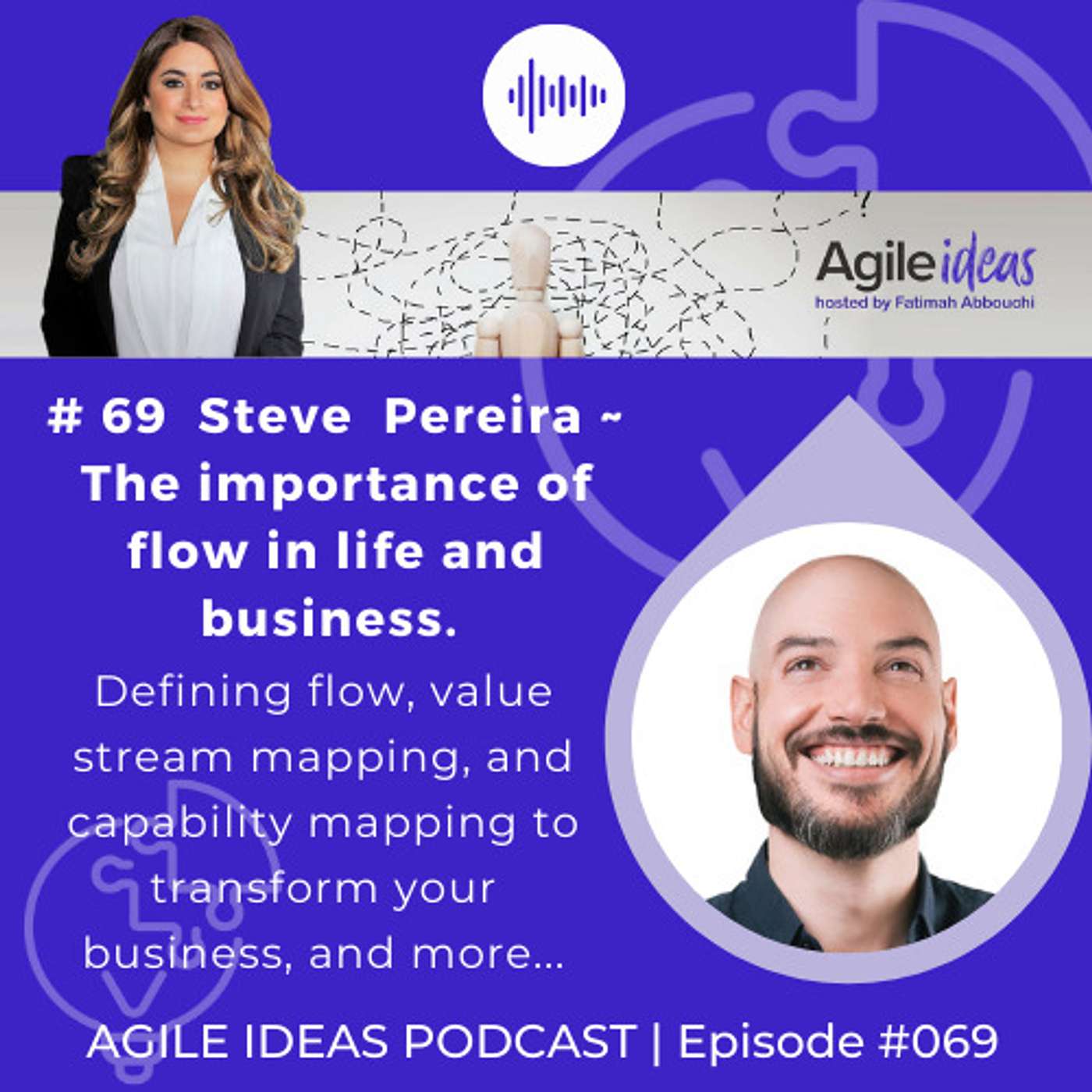 #069 | Steve Pereira - Defining flow, value stream mapping, capability mapping to transform your business