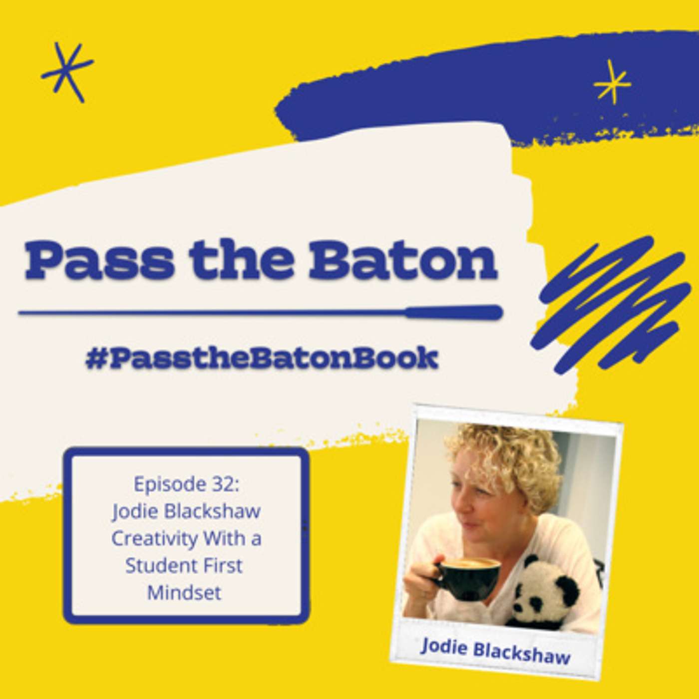 Episode 32: Creativity With a Student First Mindset, featuring Jodi Blackshaw episode artwork
