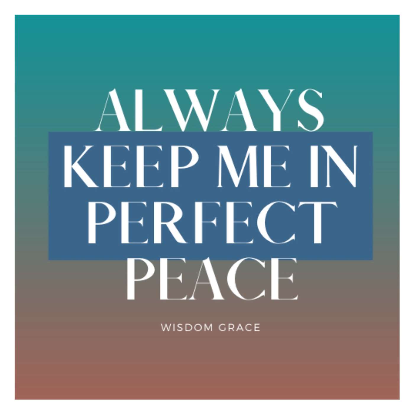 Always Keep Me In Perfect Peace