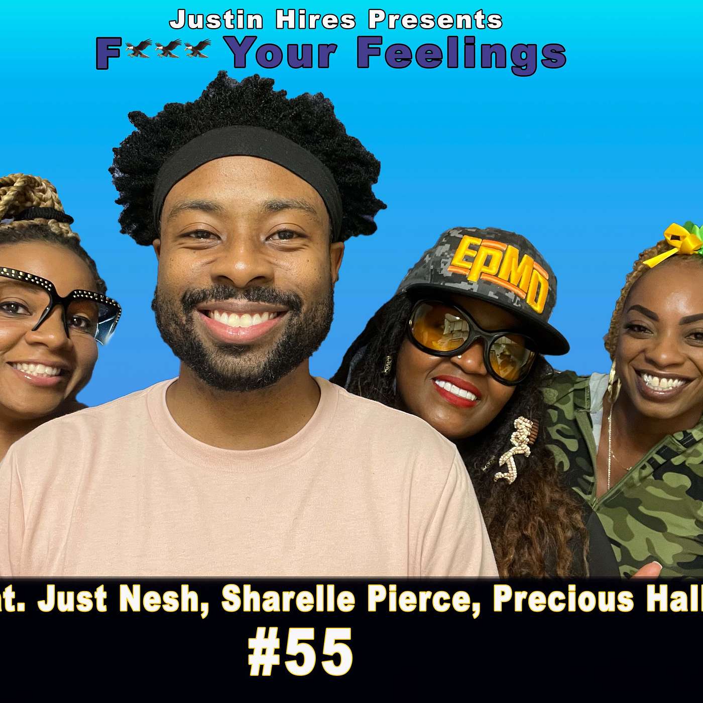 Justin Hires Presents: F*ck Your Feelings