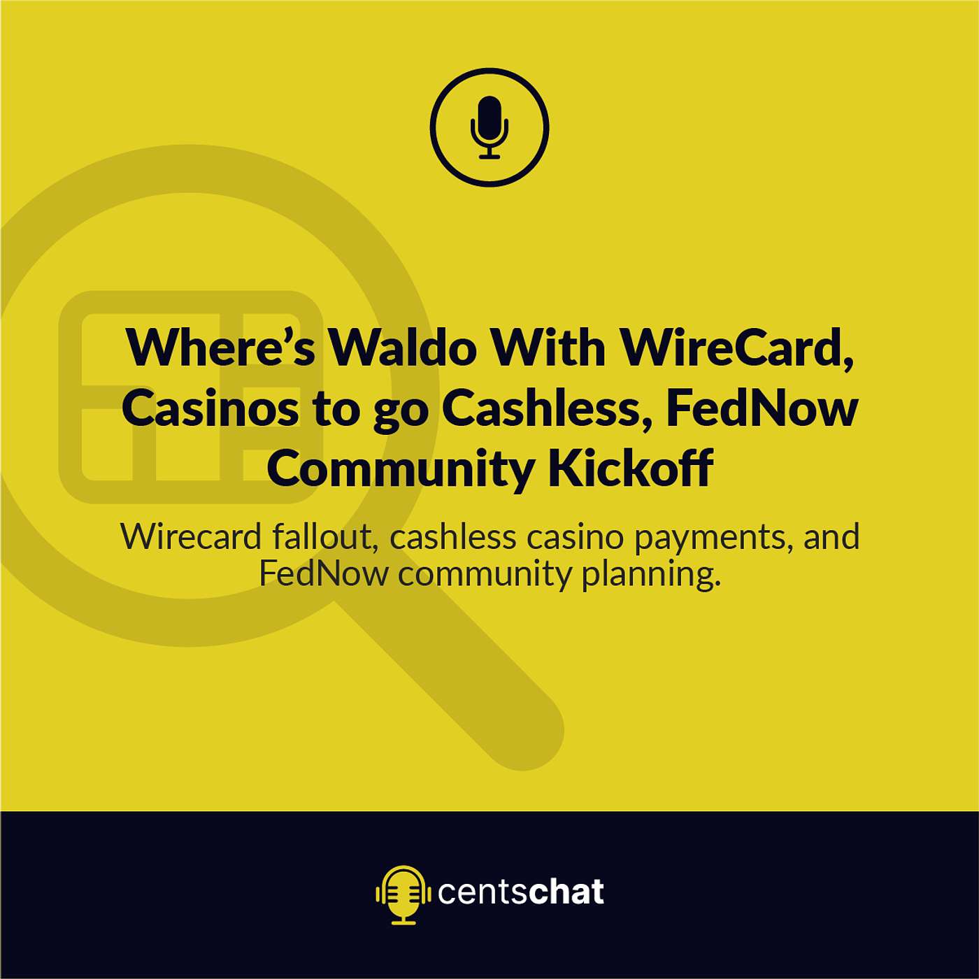 Where’s Waldo With WireCard, Casinos to go Cashless, FedNow Community Kickoff episode artwork