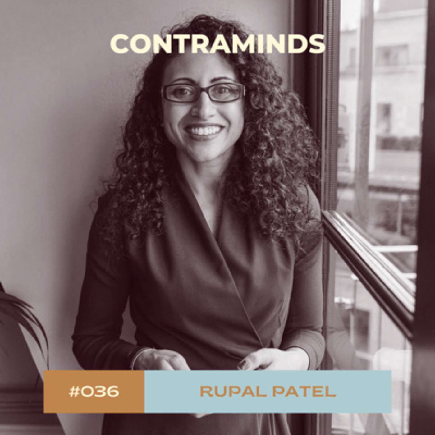 #036: Rupal Patel on Identity-Driven Leadership: Lessons Learnt from the CIA, to being a CEO
