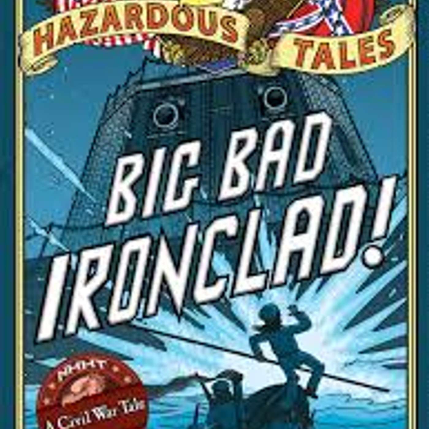 Big Bad Ironclad by Nathan Hale (Nonfiction Graphic Novel)