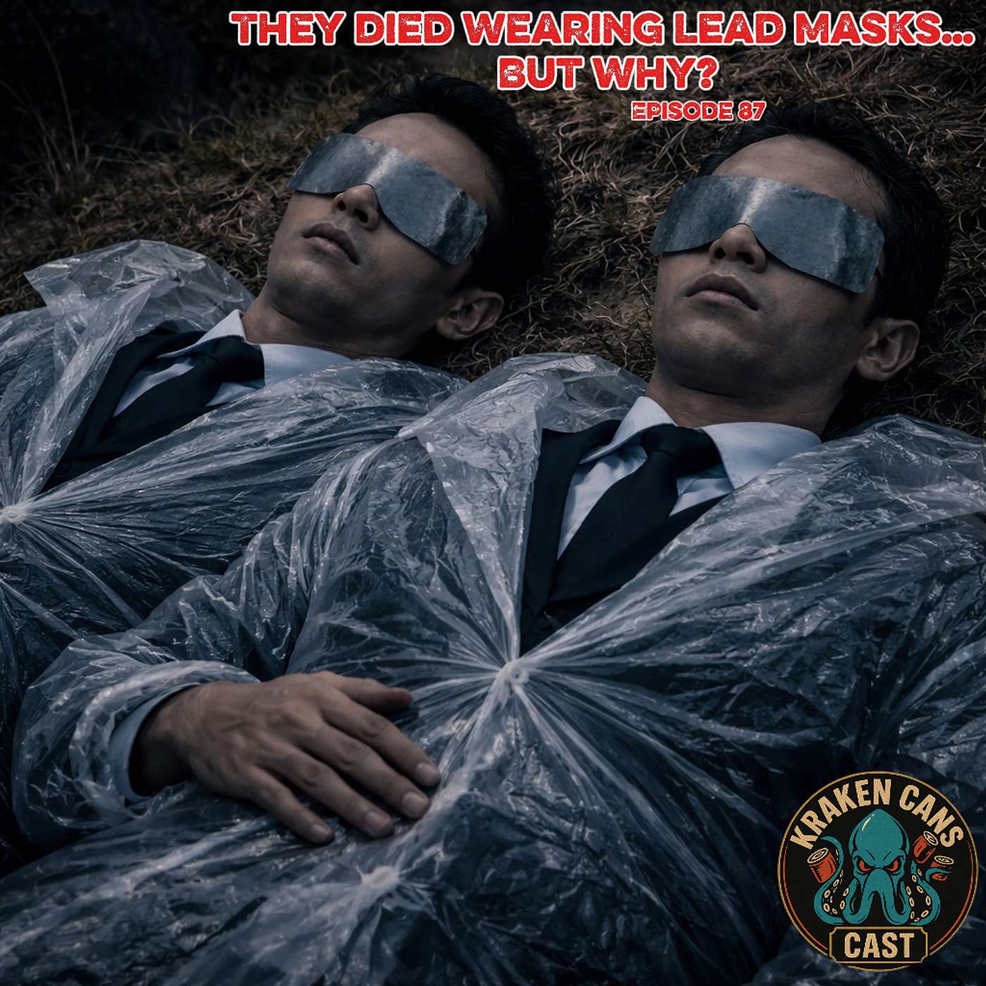 Ep. 87 The Men in Lead Masks…A Mystery Still Unsolved episode artwork