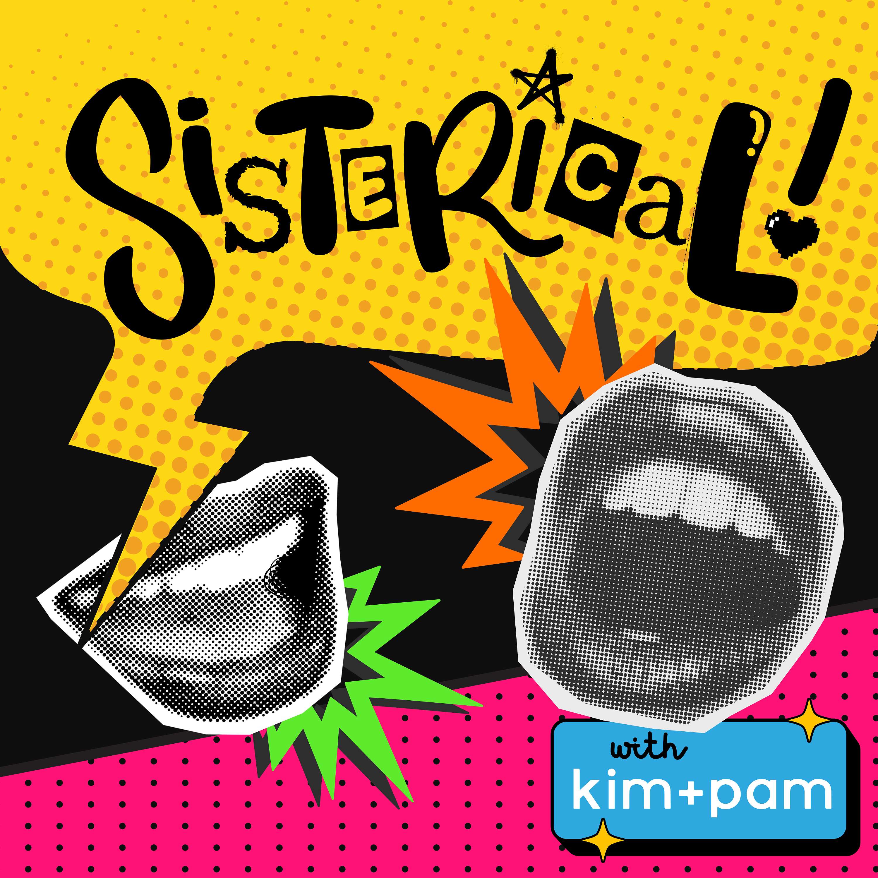 Sisterical!