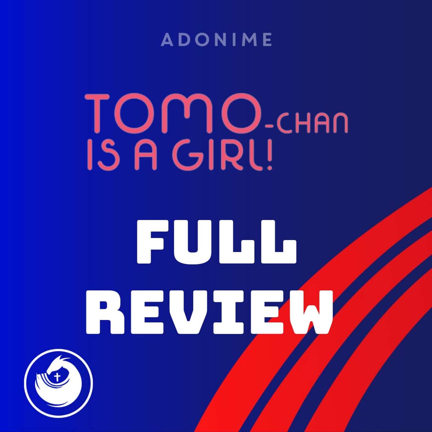 Full Review: Tomo-Chan Is A Girl! episode artwork