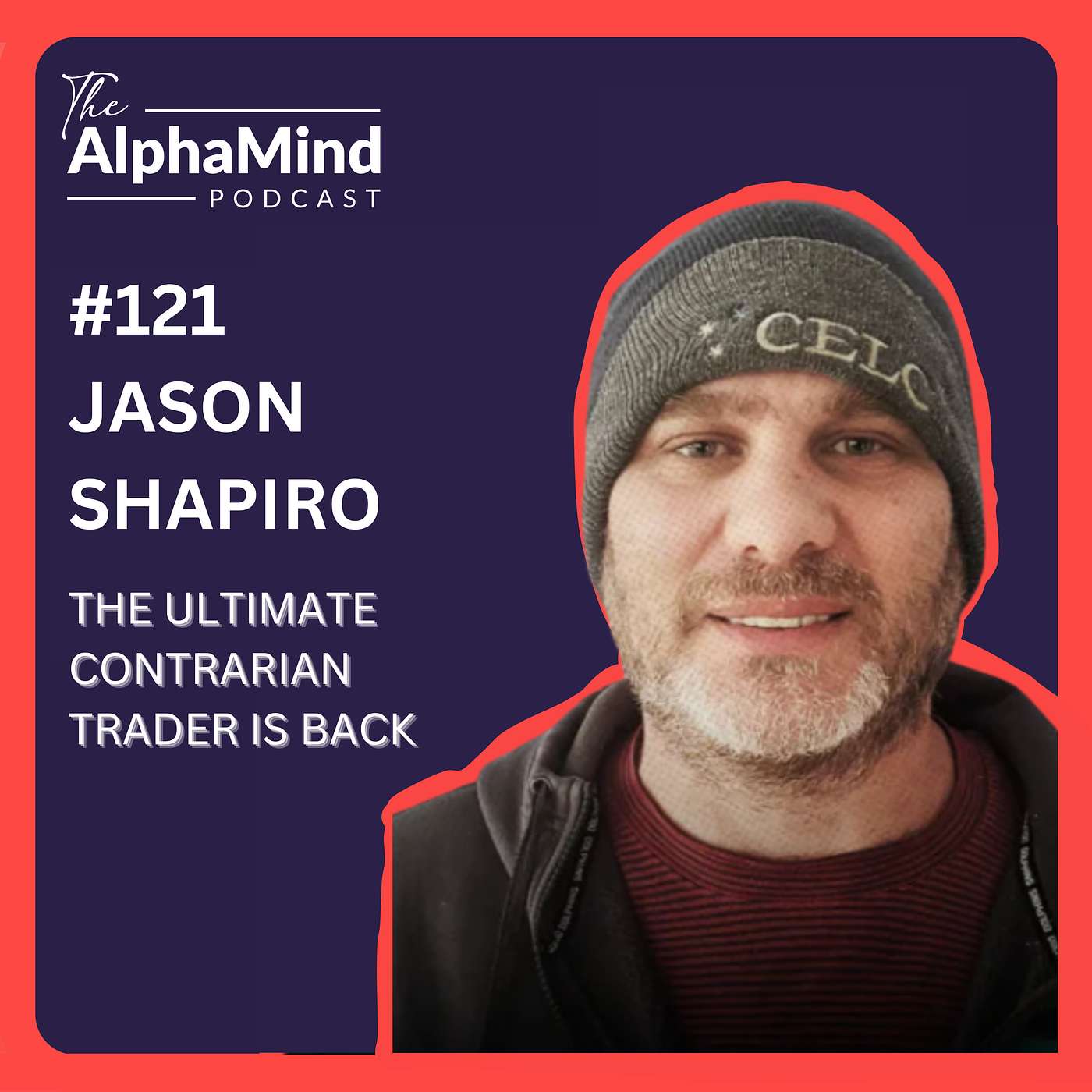 #121 Jason Shapiro: The Ultimate Contrarian Trader is Back