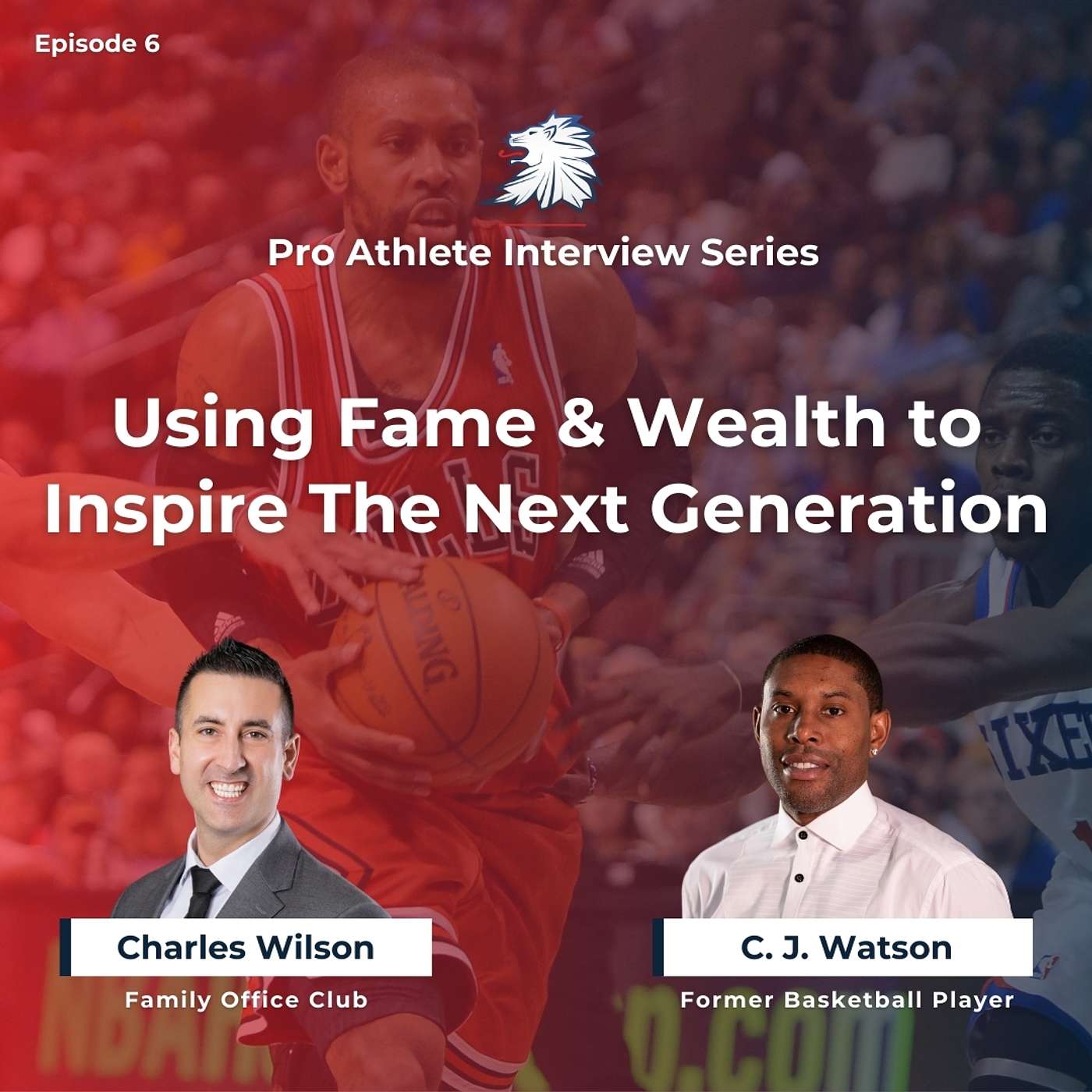 NBA Star C.J. Watson: There Is Always Someone You Can Inspire | Pro Athlete Interview Series - EP 6