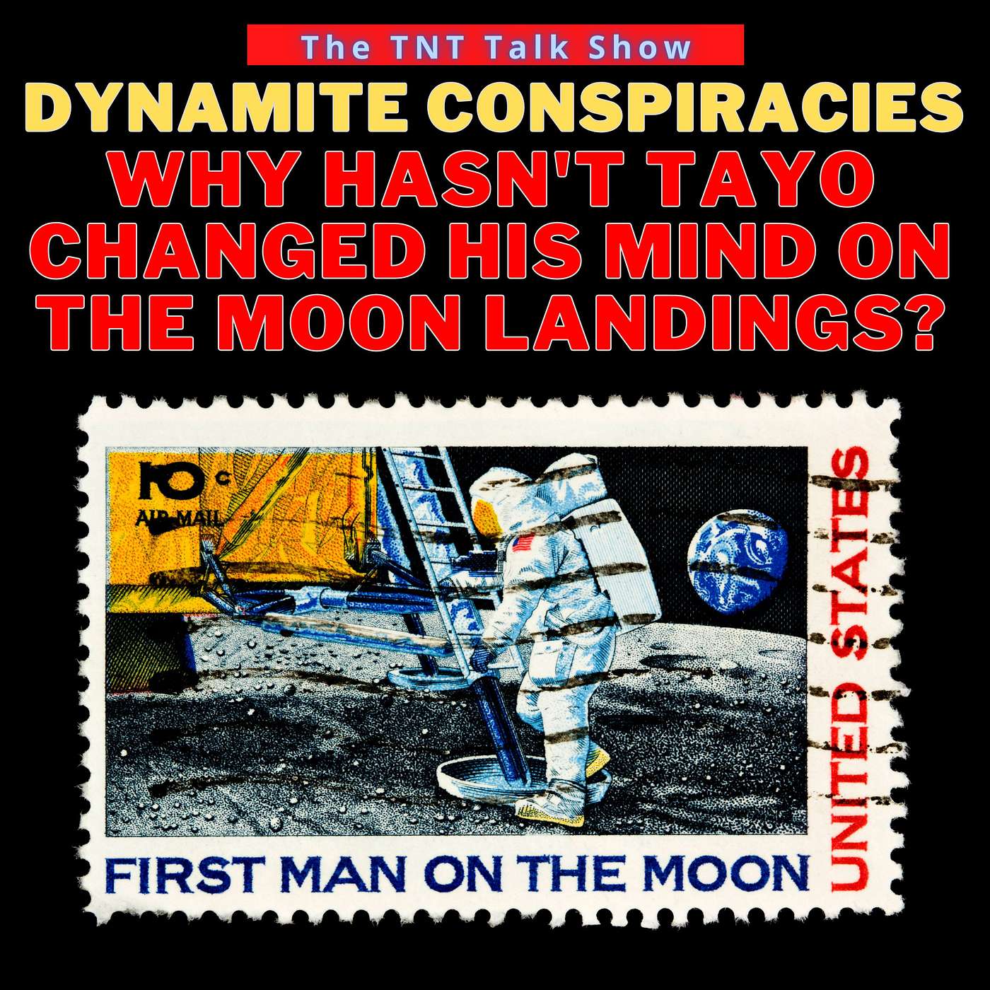 Dynamite Conspiracies - Why hasn't Tayo changed his mind on the moon landings?