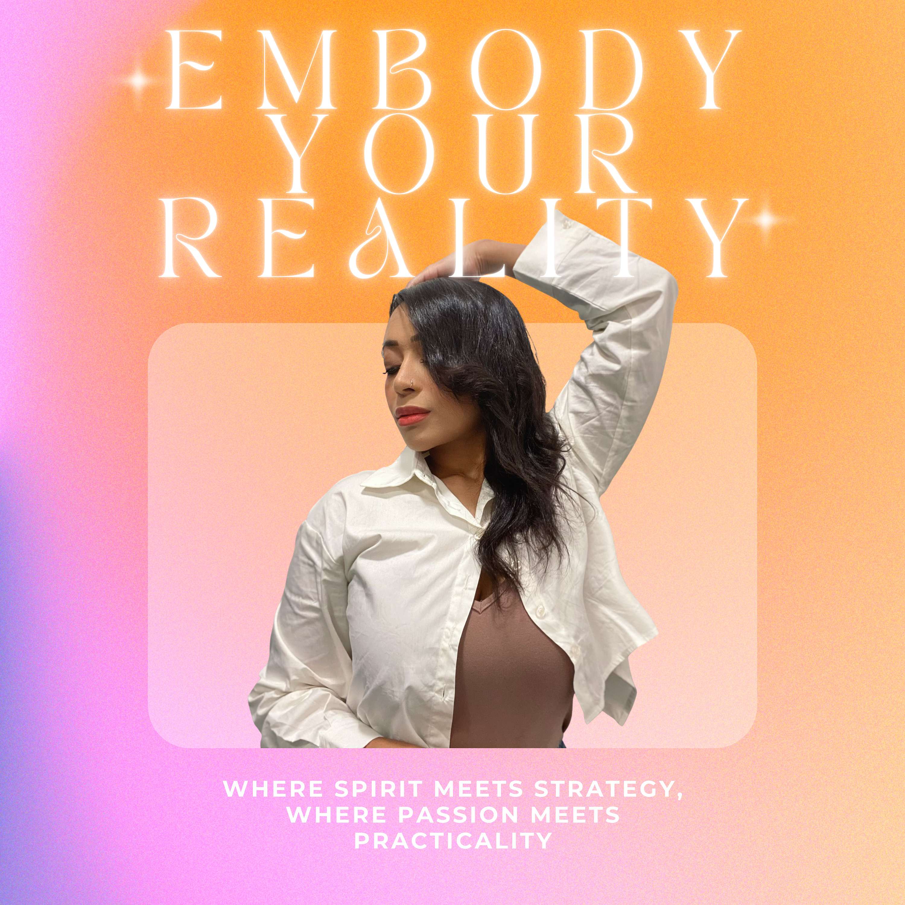 Embody Your Reality 