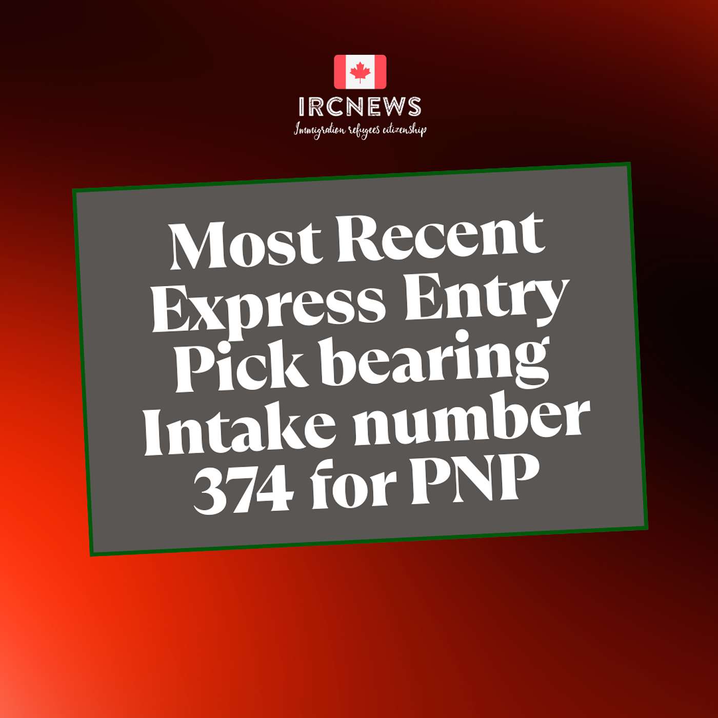 Most Recent Express Entry Pick bearing Intake number 374 for PNP Most Recent Express Entry Pick bearing Intake number 374 for PNP