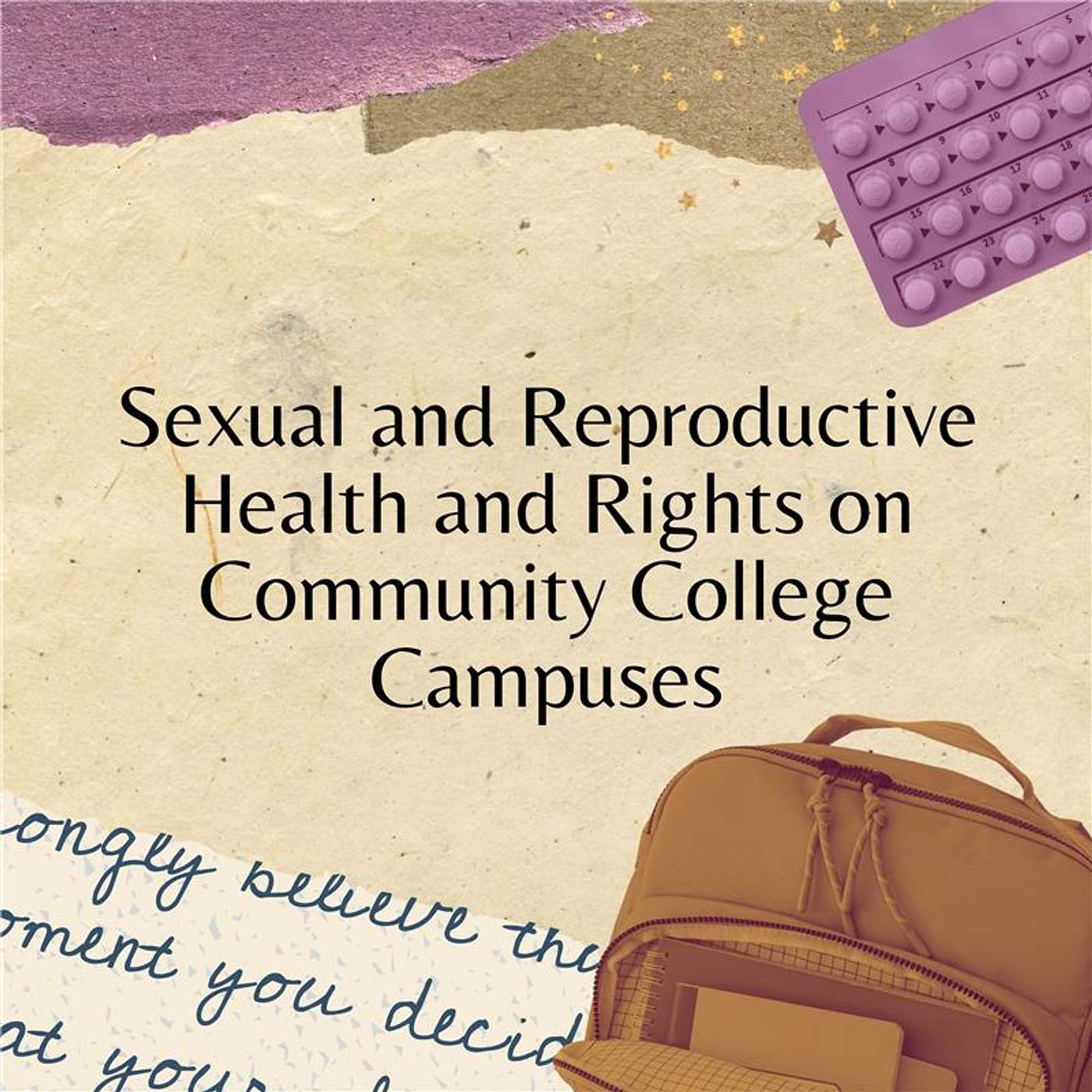 Sexual and Reproductive Health and Rights on Community College Campuses Sexual and Reproductive Health and Rights on Community College Campuses