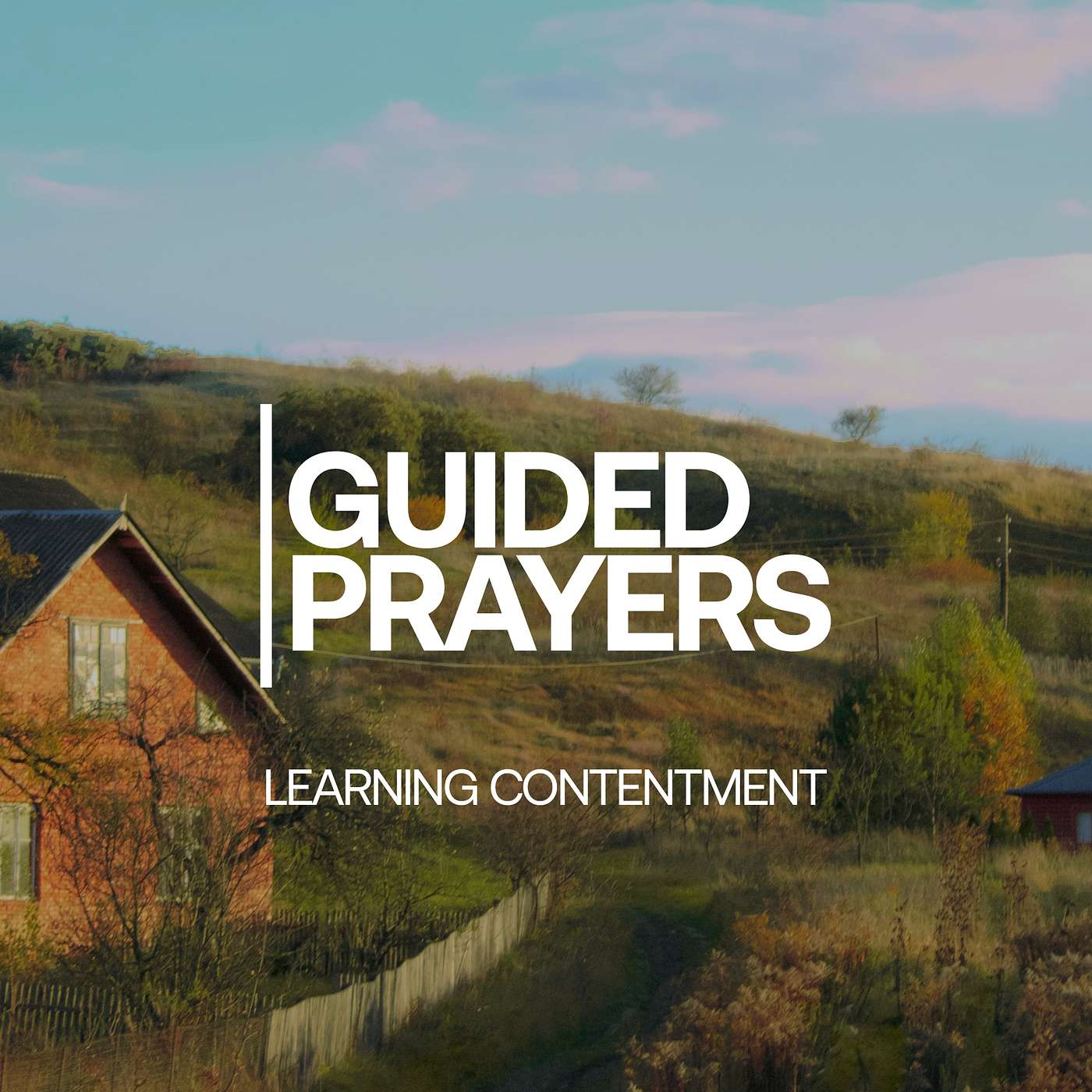 Learning The Value Of Contentment | Guided Prayers