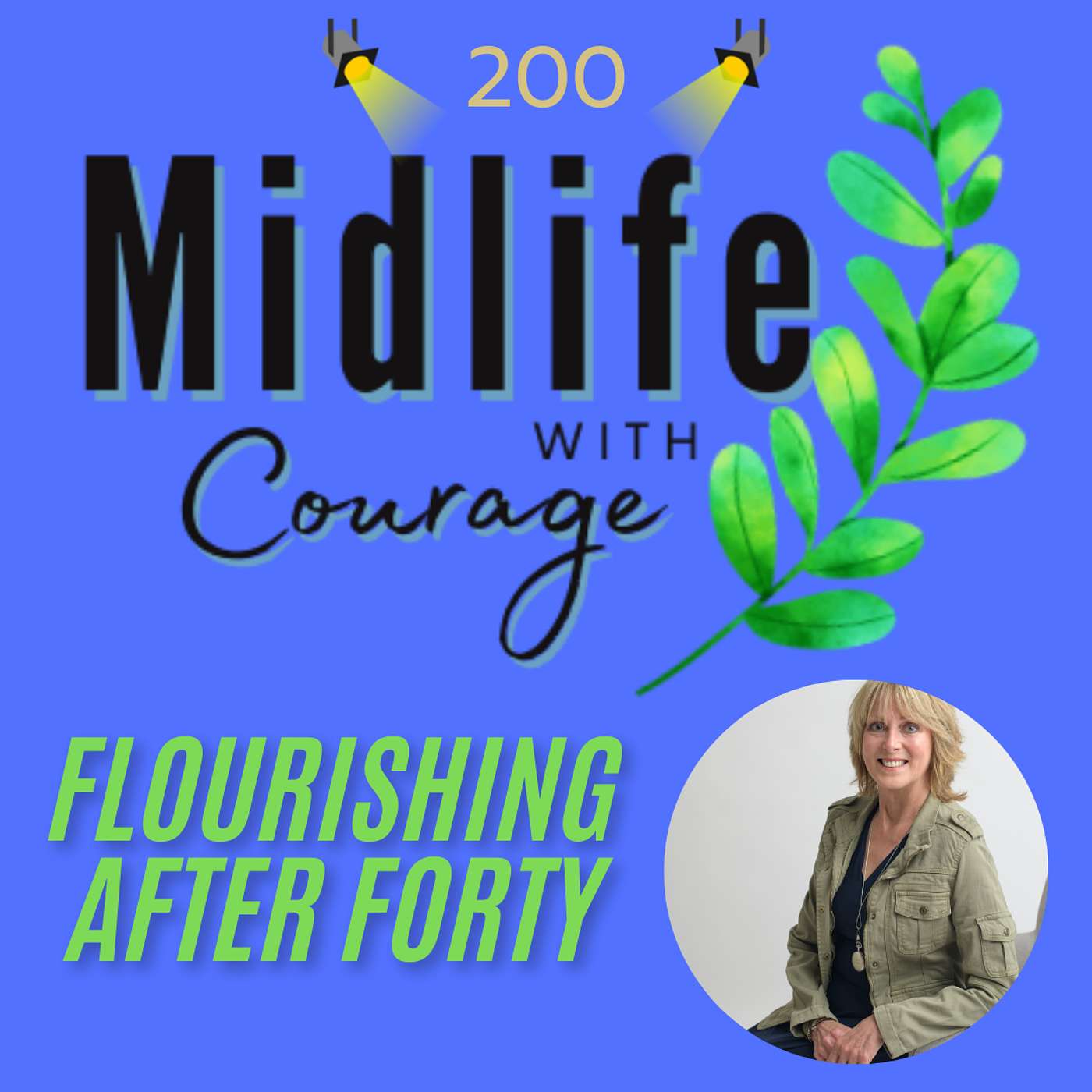 Midlife with Courage™-Flourishing After Forty with Kim Benoy