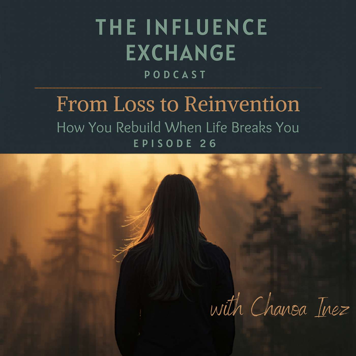 From Loss to Reinvention: How You Rebuild When Life Breaks You, with Chanoa Inez