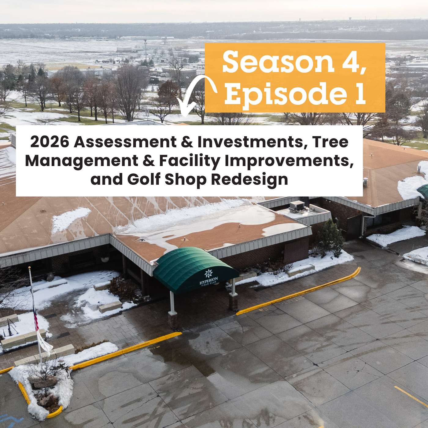 Season 4, Ep. 1: 2026 Assessment & Investments, Facility Improvements, & Golf Shop Redesign