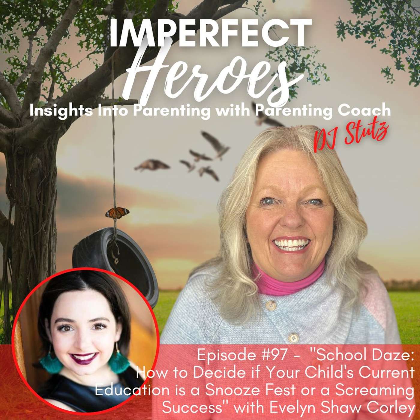 Episode 97: "School Daze: How to Decide if Your Child's Current Education is a Snooze Fest or a Screaming Success" with Evelyn Shaw Corley