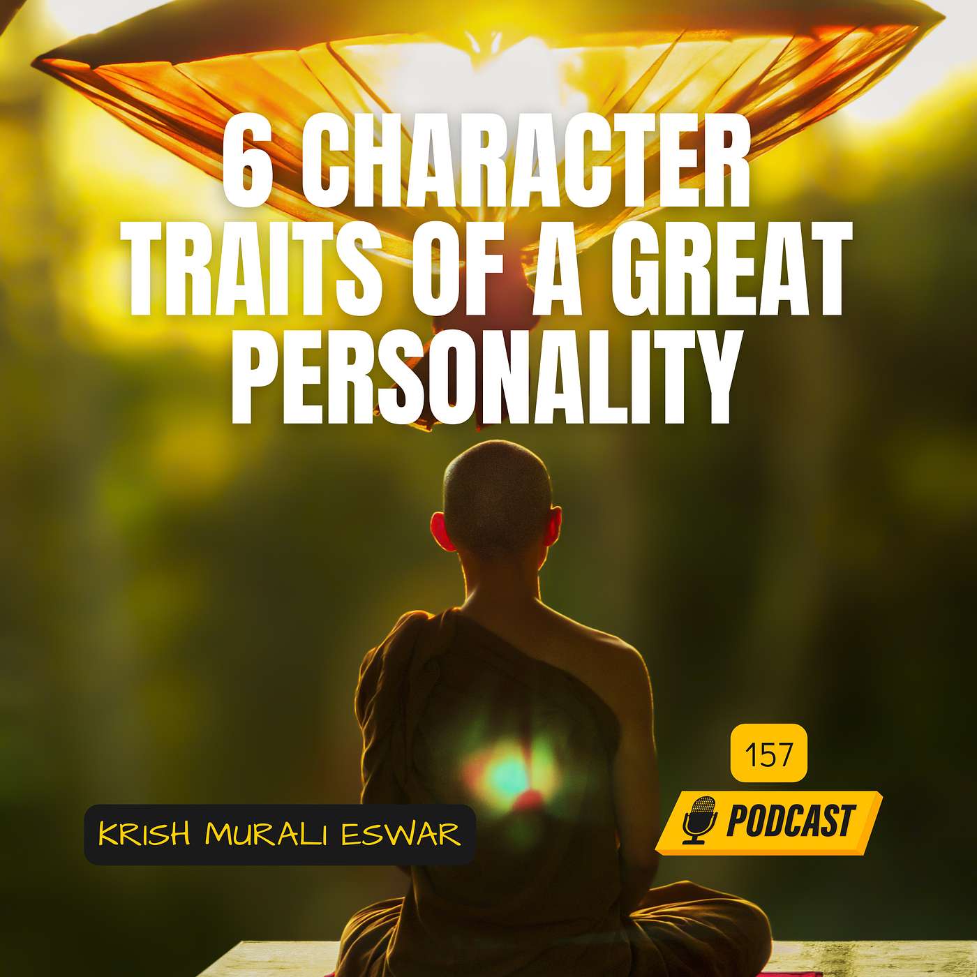 157 6 Character Traits of a Great Personality According to Sri Vethathiri Maharishi episode artwork
