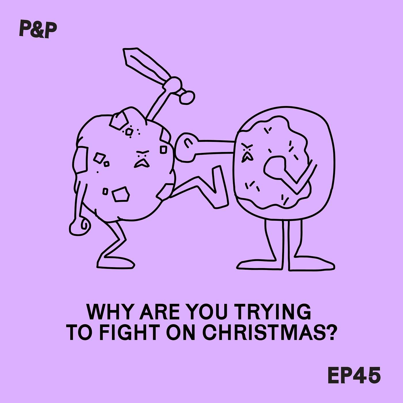 Episode 45 - Why Are You Trying to Fight on Christmas?