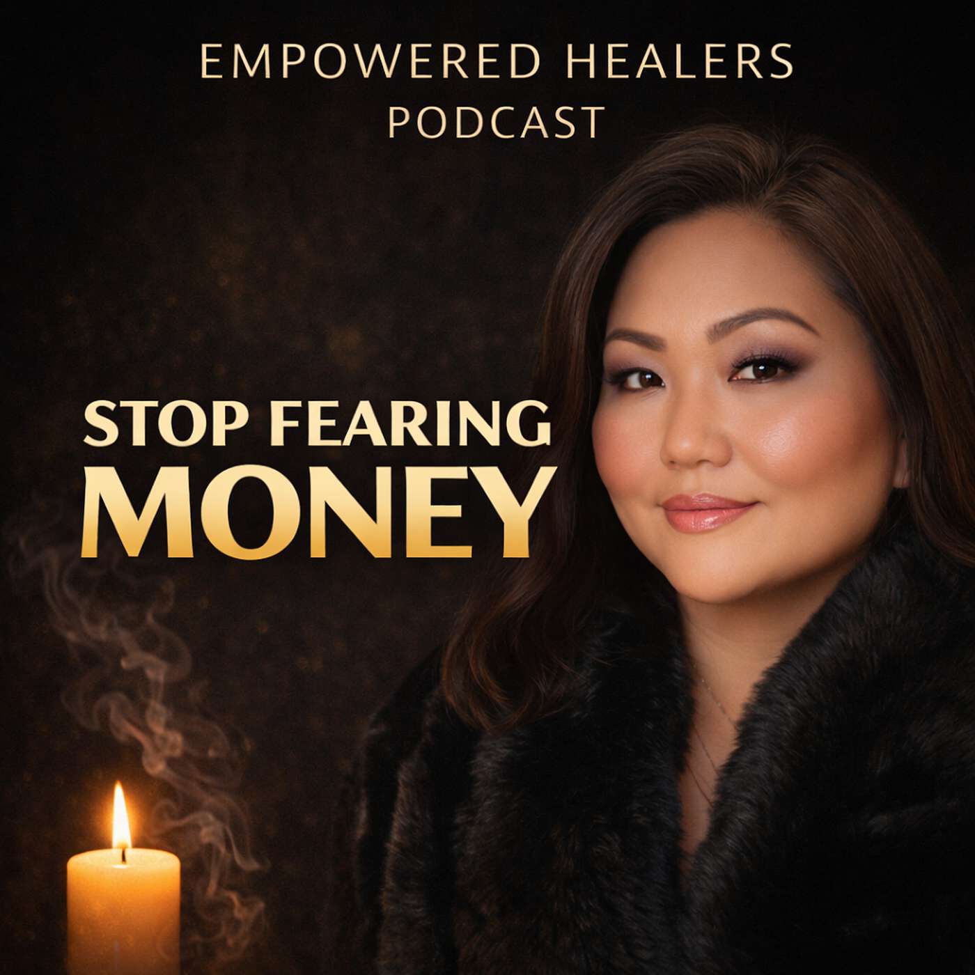 Stop Fearing Money-The Empowered Healers Podcast episode artwork