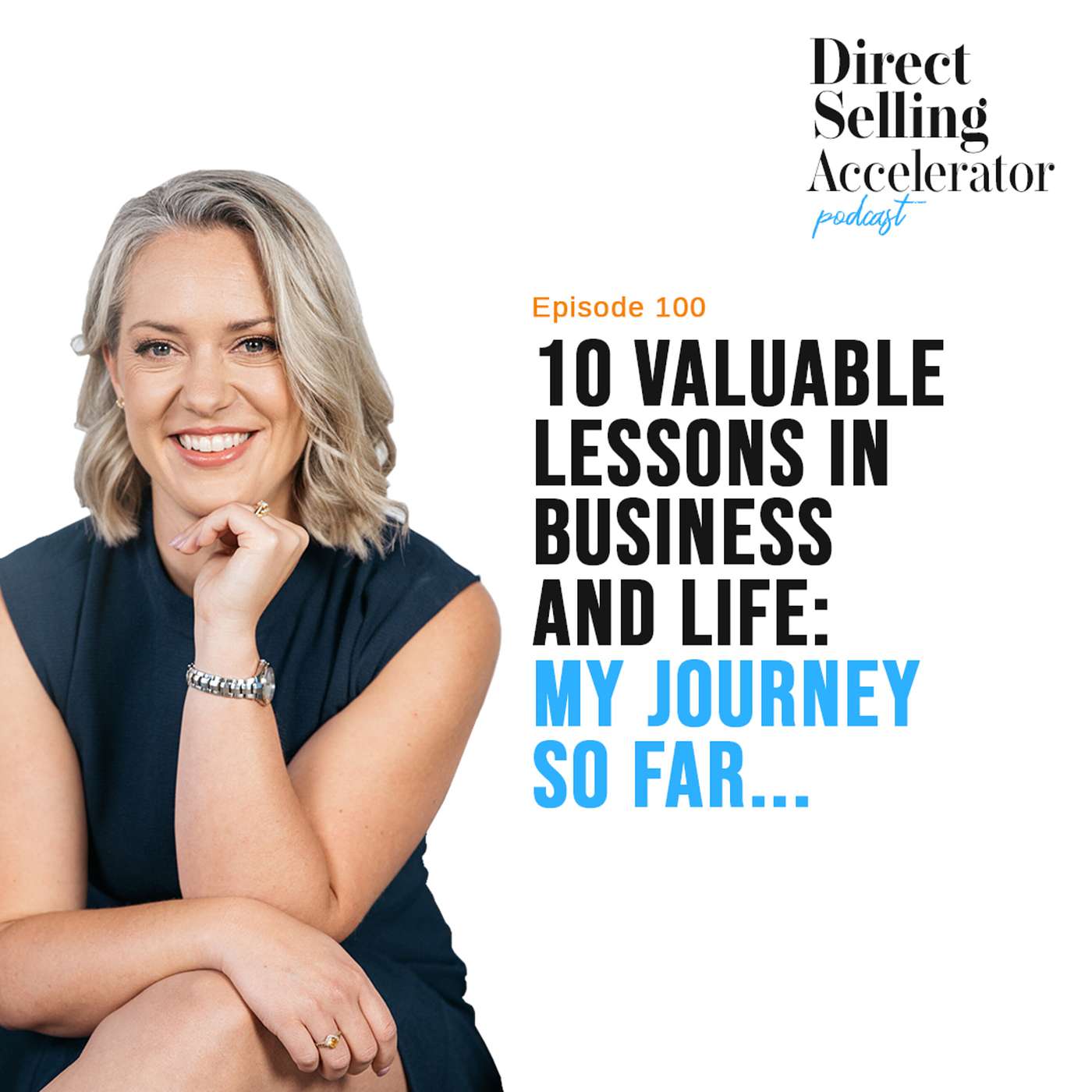 Ep 100: 10 Valuable Lessons in Business and Life: My Journey So Far episode artwork