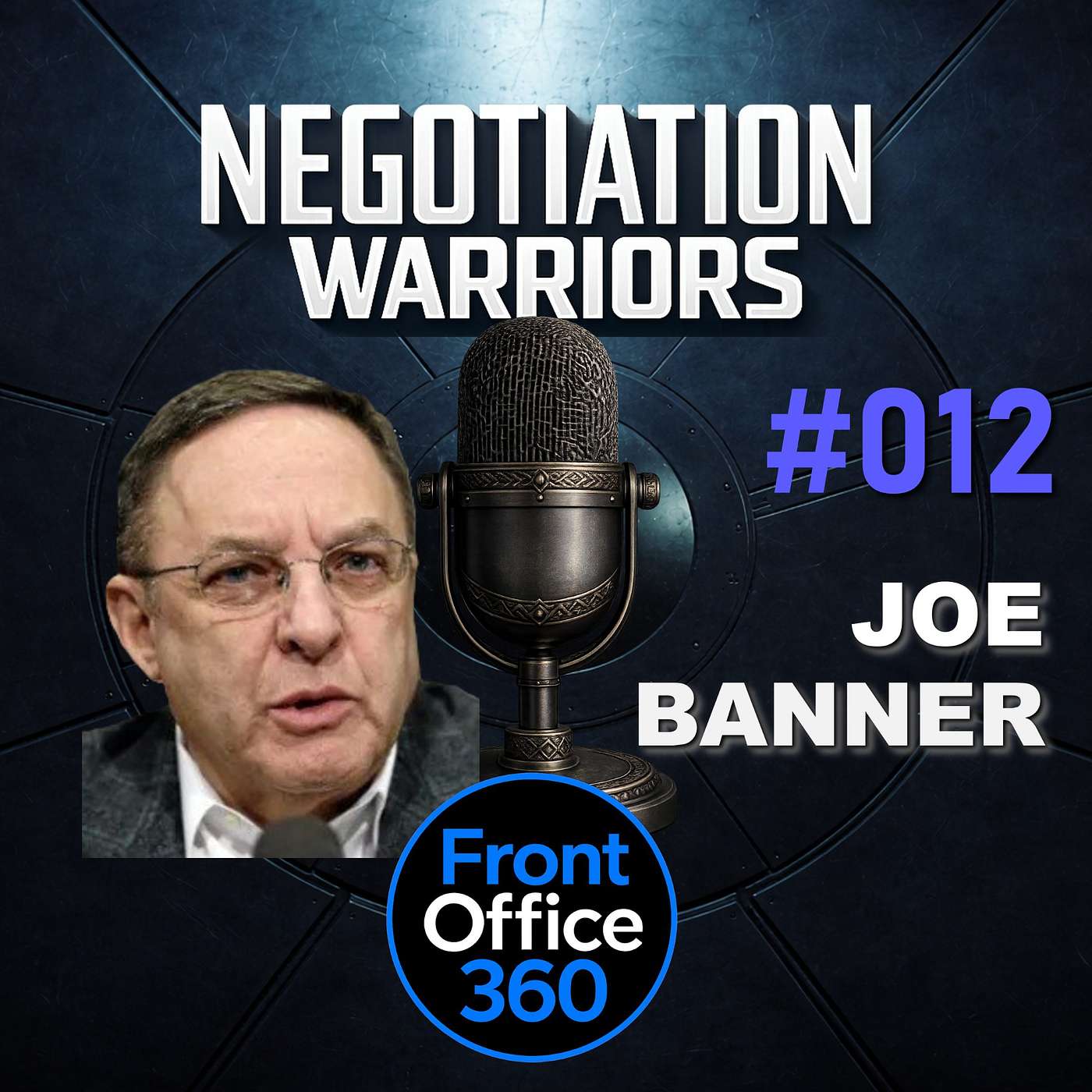Negotiation Warriors – Episode #012: The Salary Cap Godfather (Joe Banner) episode artwork