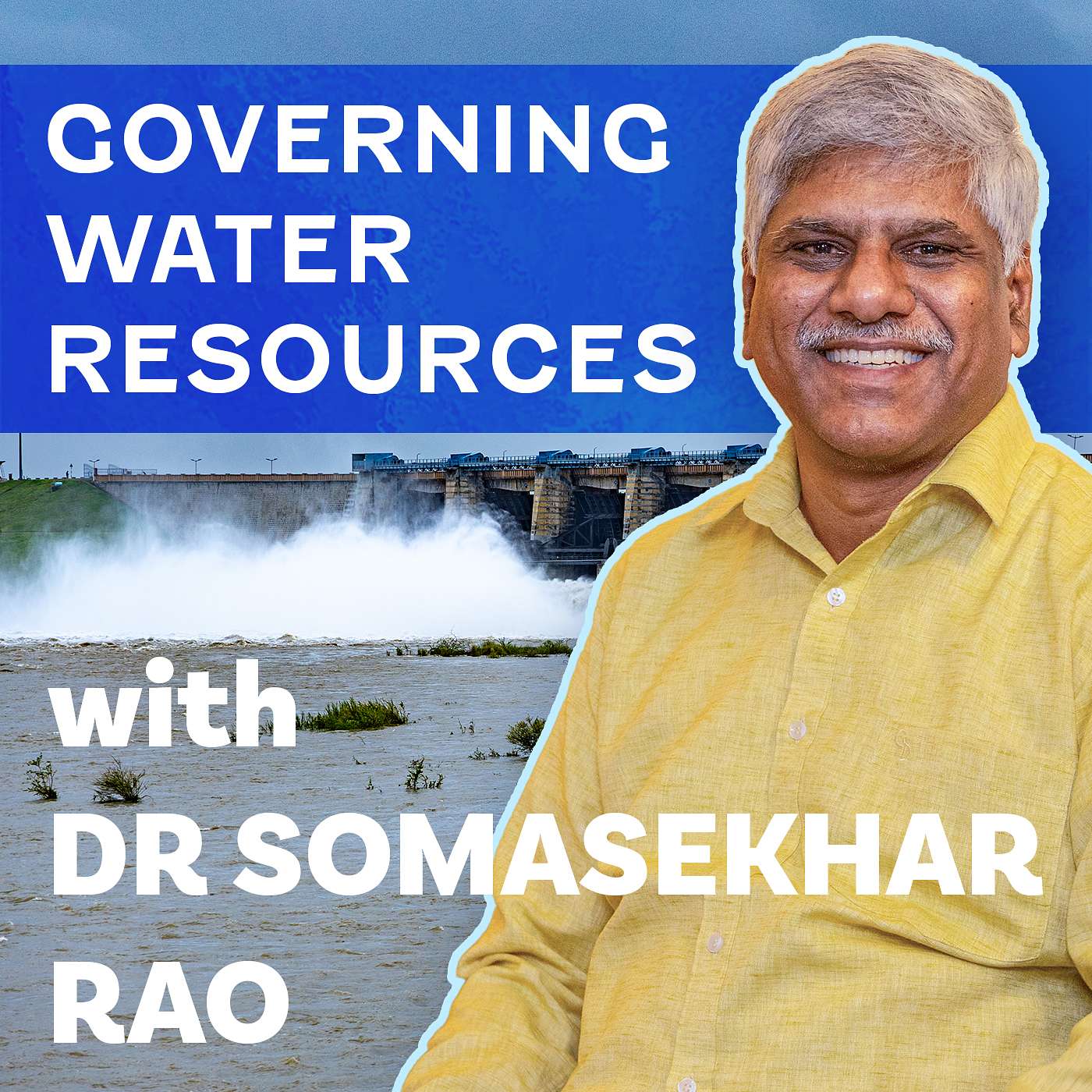 Ep 1 | Governing Water Resources with Dr Somasekhar Rao