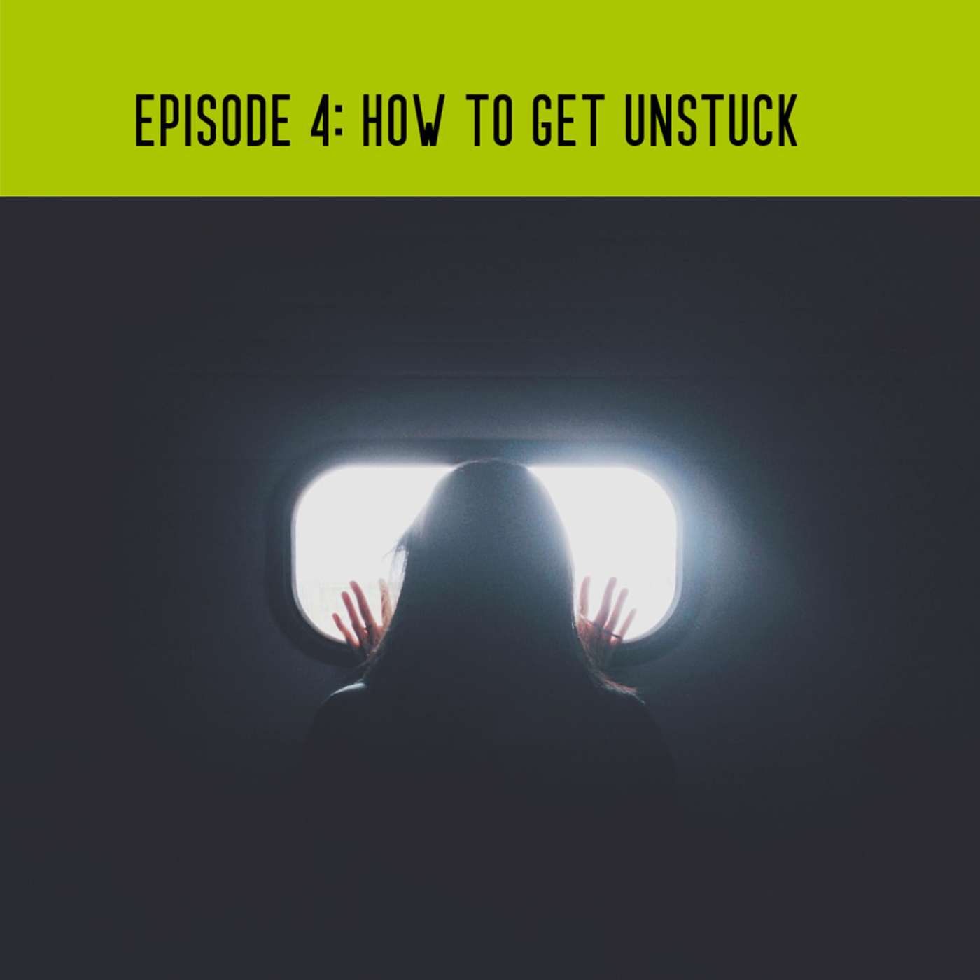 How to get unstuck