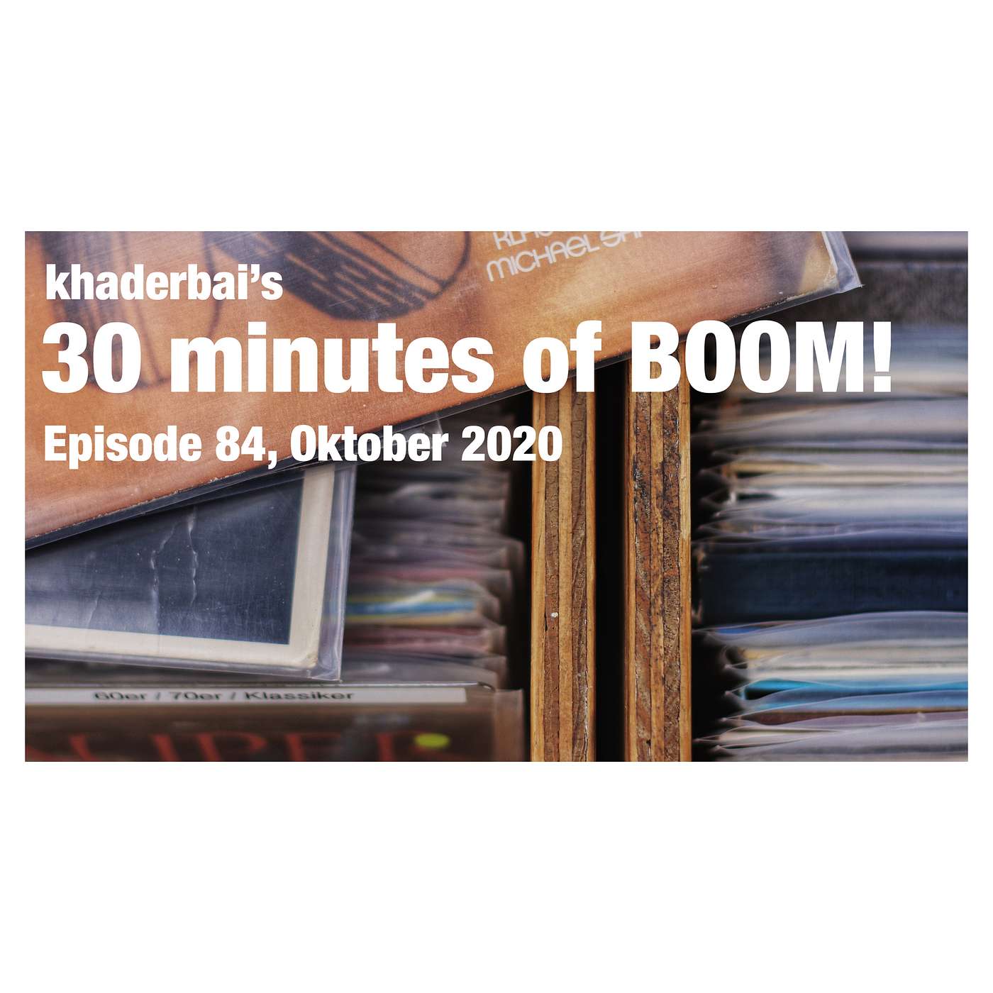 khaderbai's 30 minutes of BOOM! – Episode 84, Oktober 2020