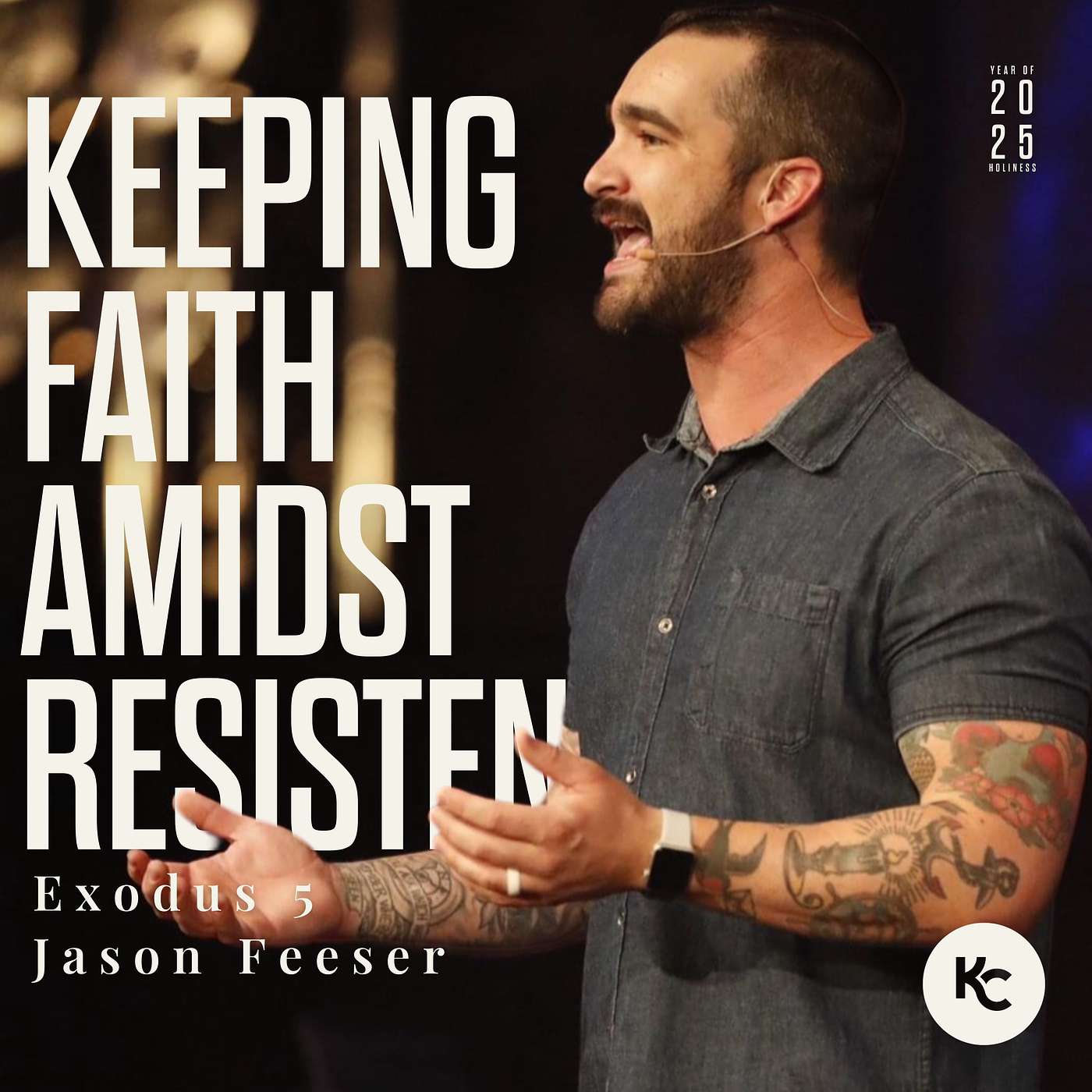 Keeping Faith Amidst Resistance | Ps Jason Feeser | The Year of Holiness episode artwork