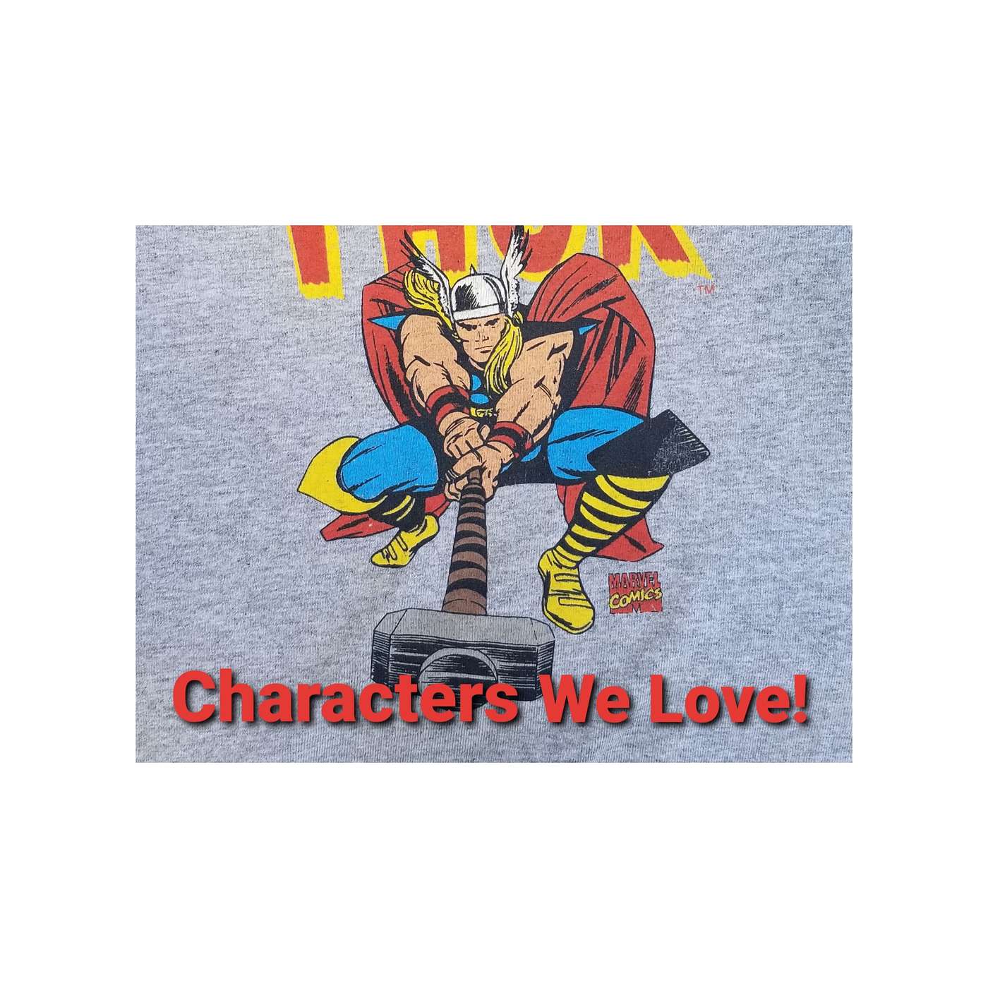 Ep. 7: Characters We Love - Mighty Thor