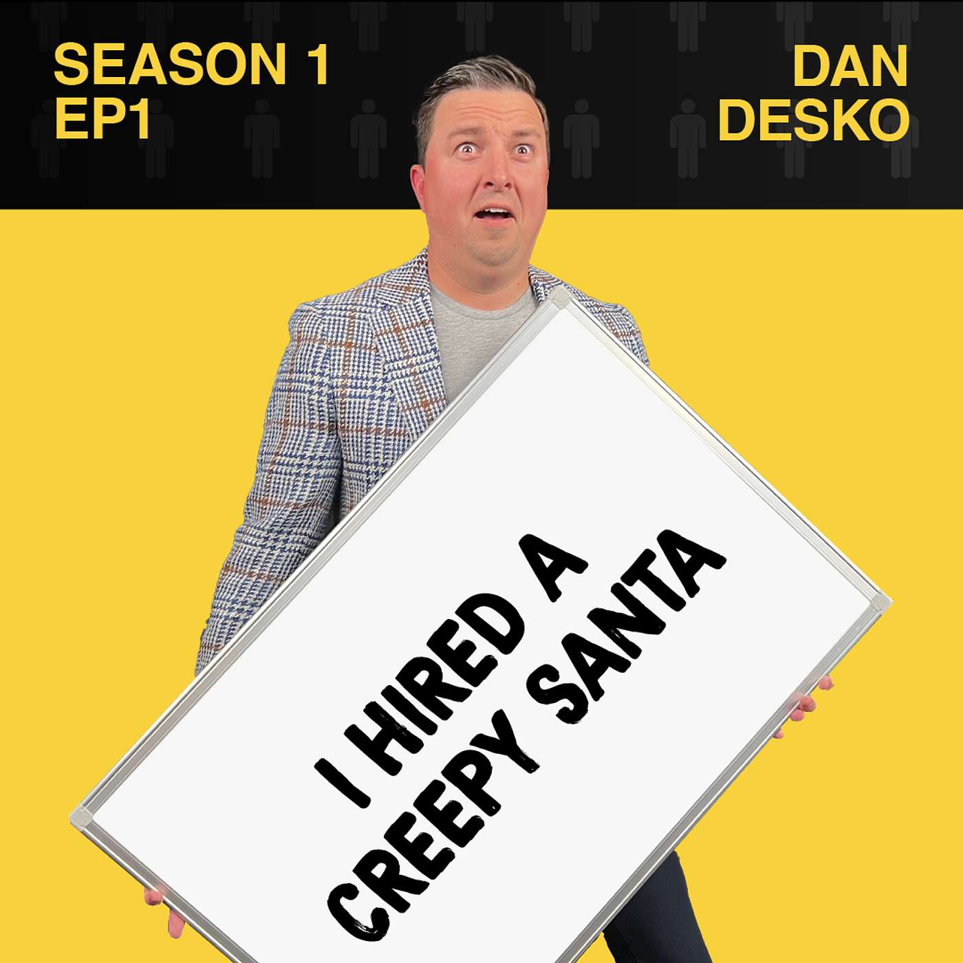 You Can't Make This Sh!t Up - “I Hired a Creepy Santa” — with Dan Desko