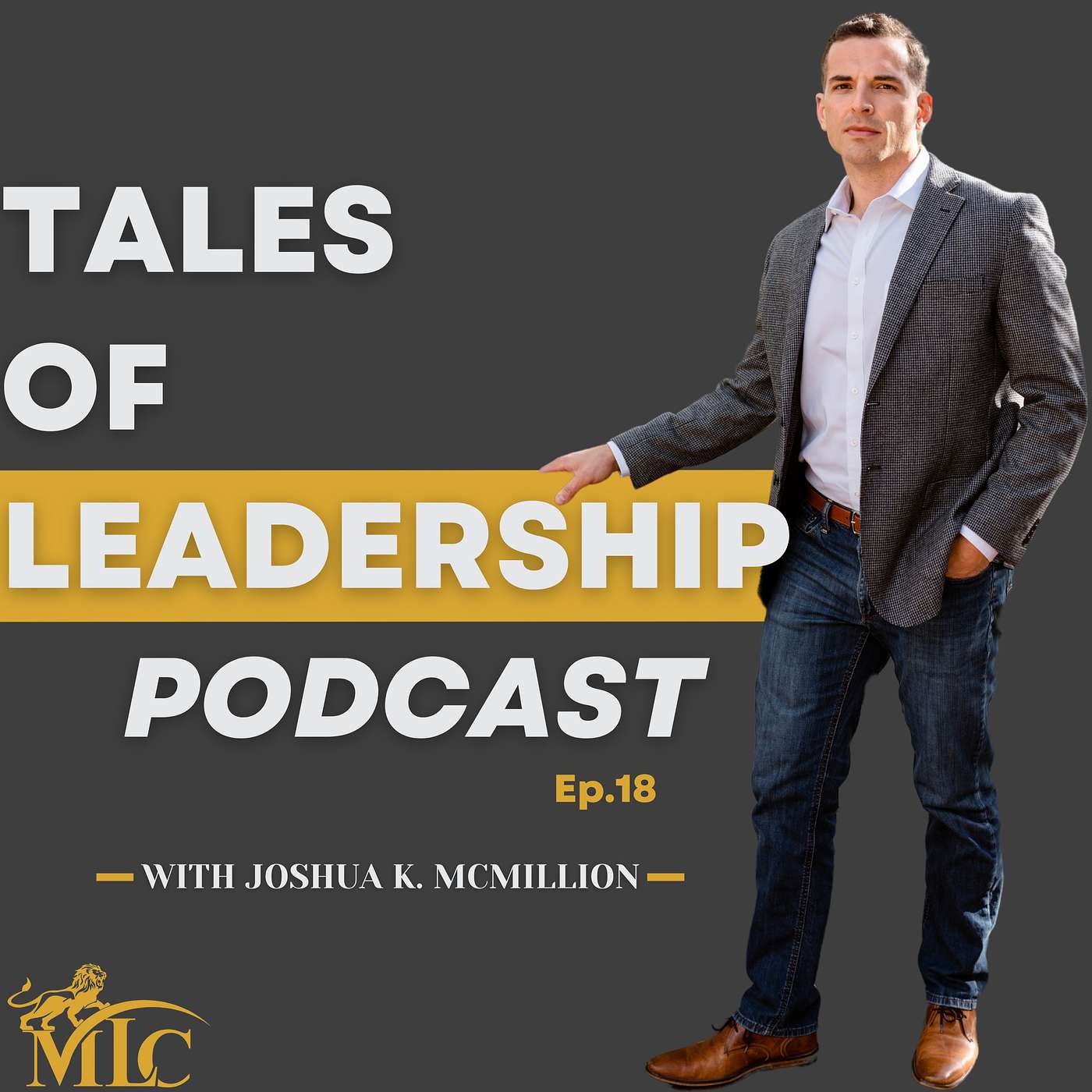 #18 Joshua McMillion - 7 Ways Leaders Lose At Situational Leadership