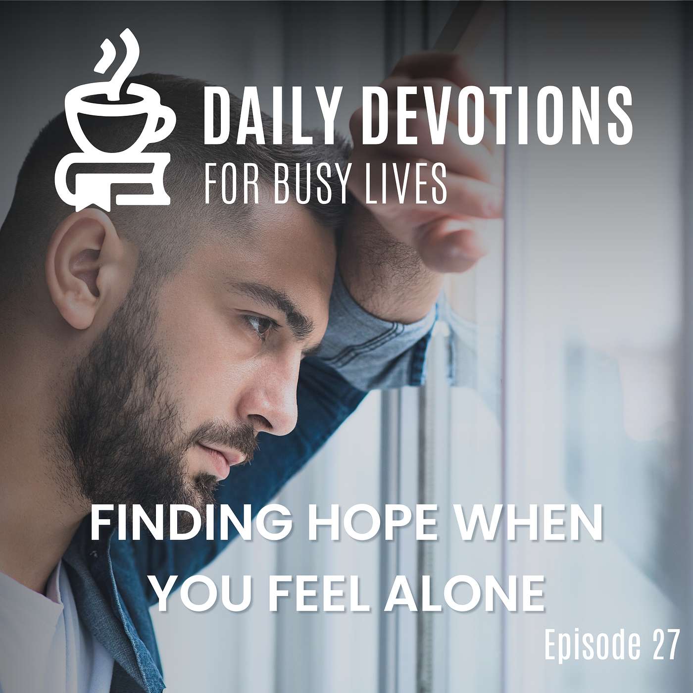 Finding Hope When You Feel Alone
