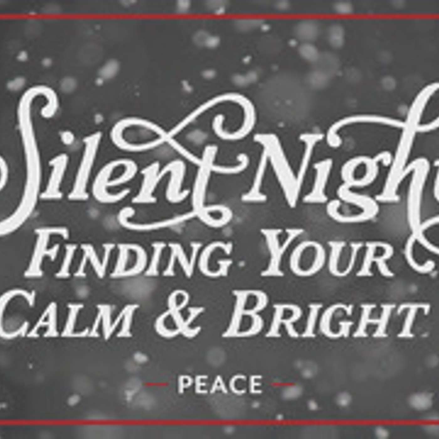 Silent Night, Finding Your Calm and Bright - Peace episode artwork