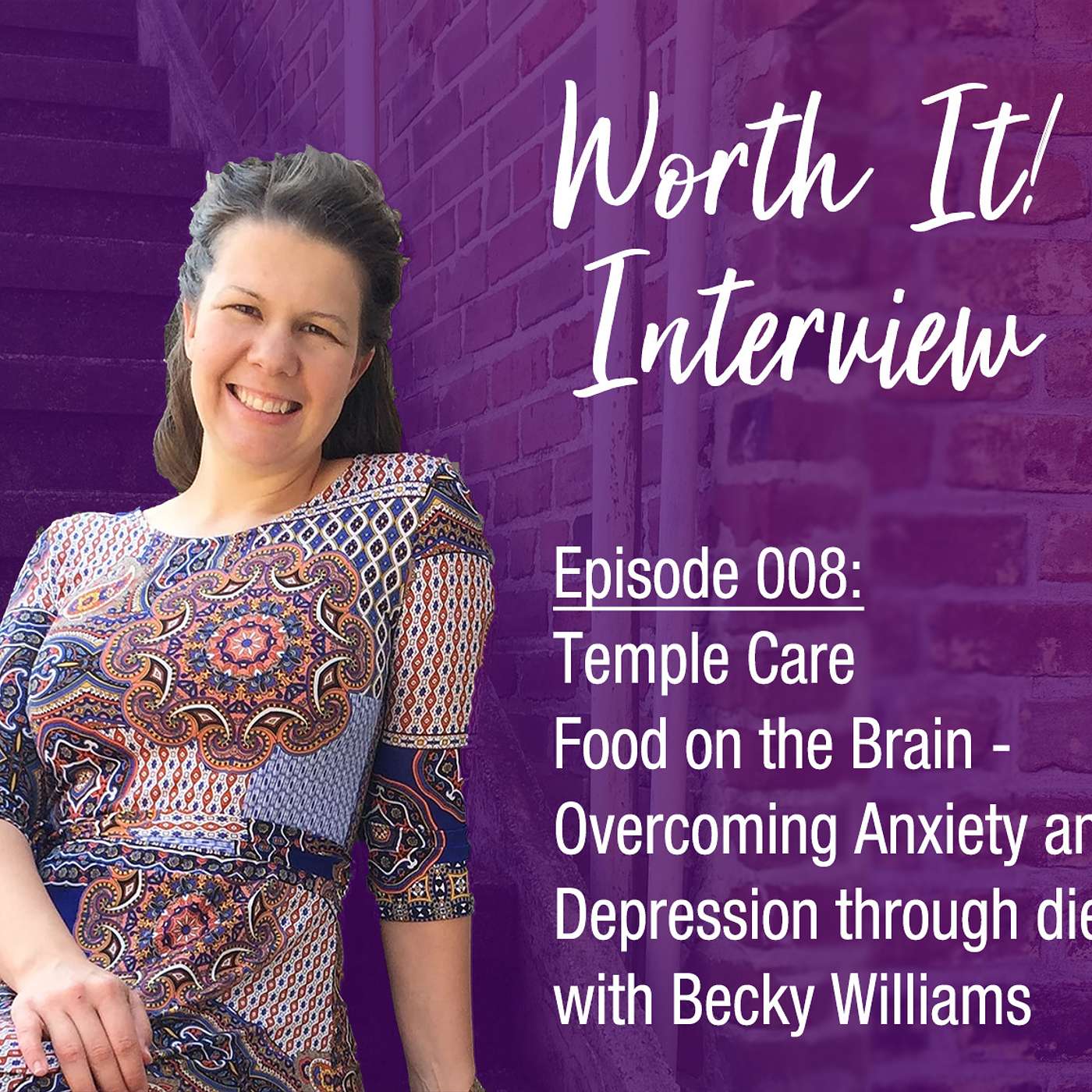 008: Temple Care: Food on the Brain - Overcoming anxiety and depression through diet with Becky Williams