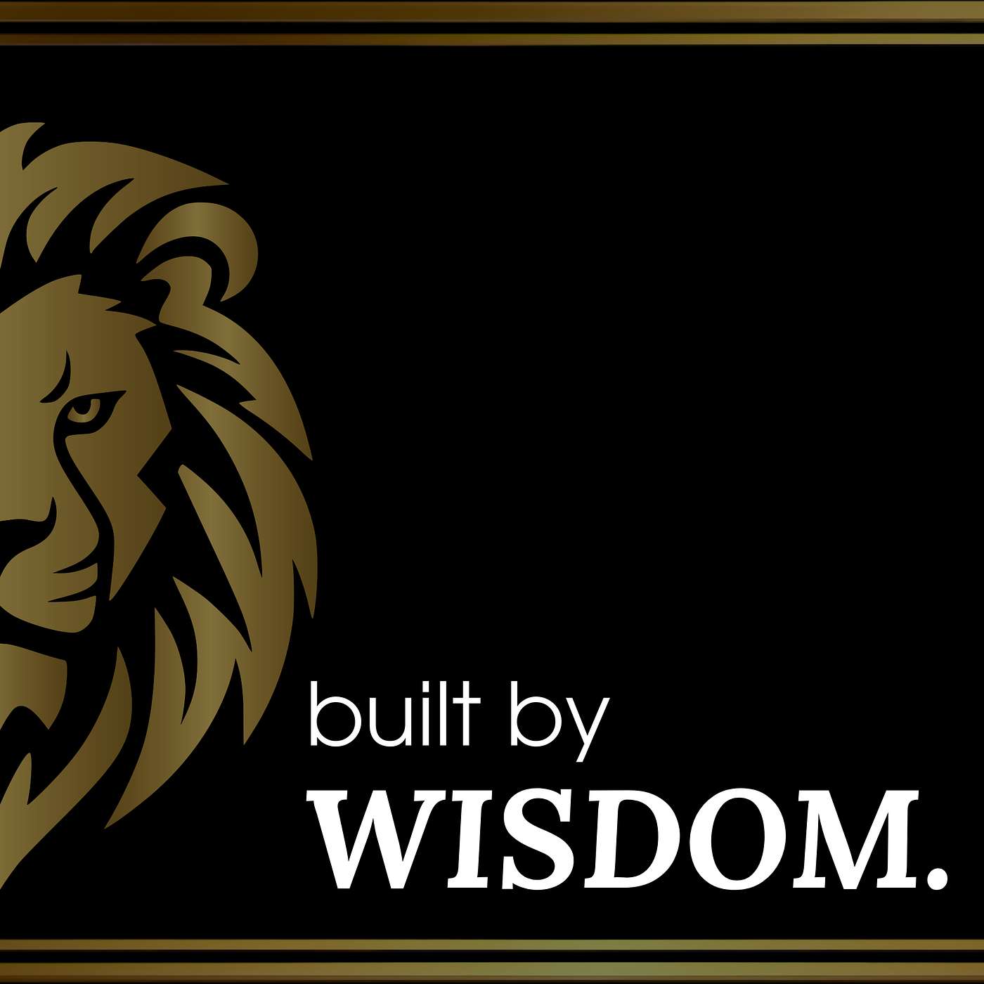 Built By Wisdom