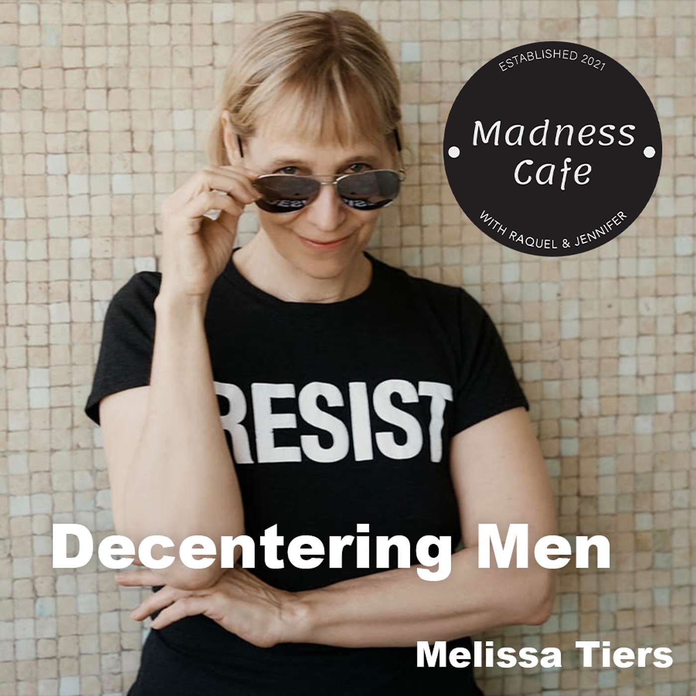242. Decentering Men with guest Melissa Tiers