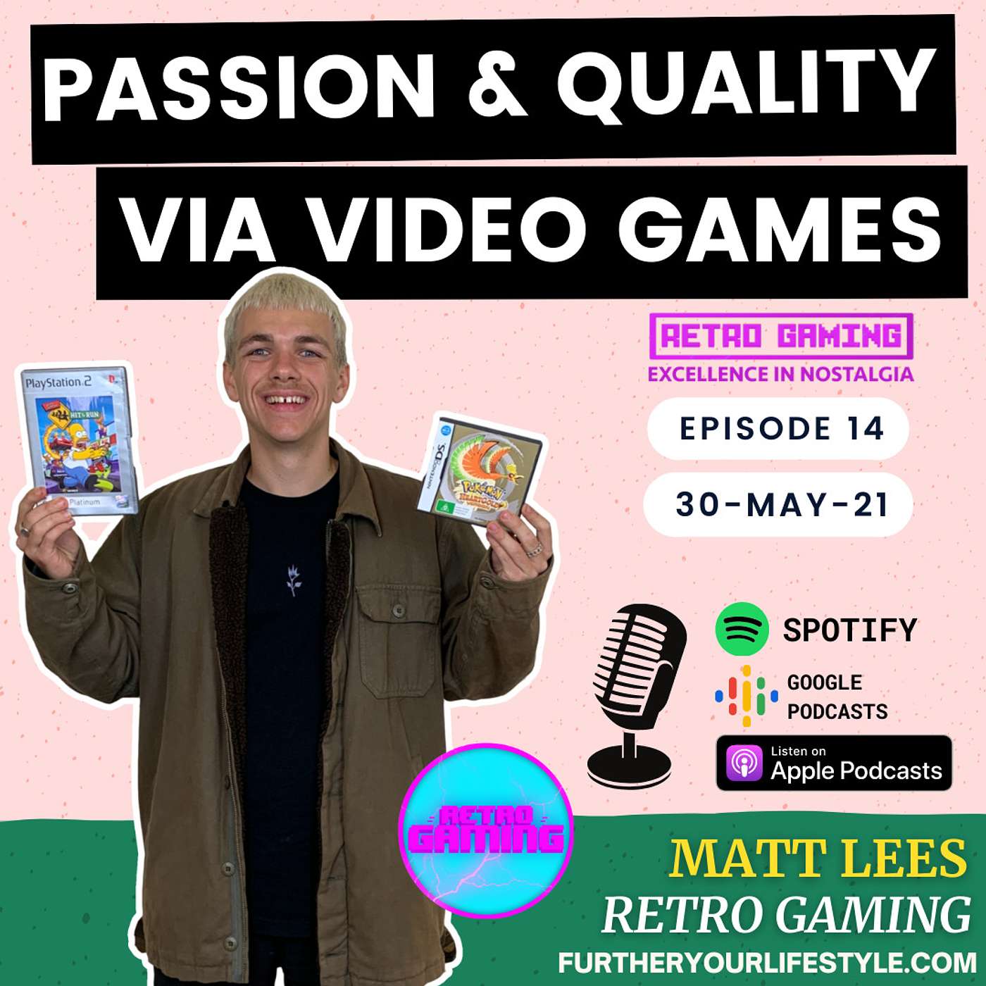 Ep.14 - Ft. Matt Lees - Passion & Quality Via Video Games | Further Your Lifestyle Podcast